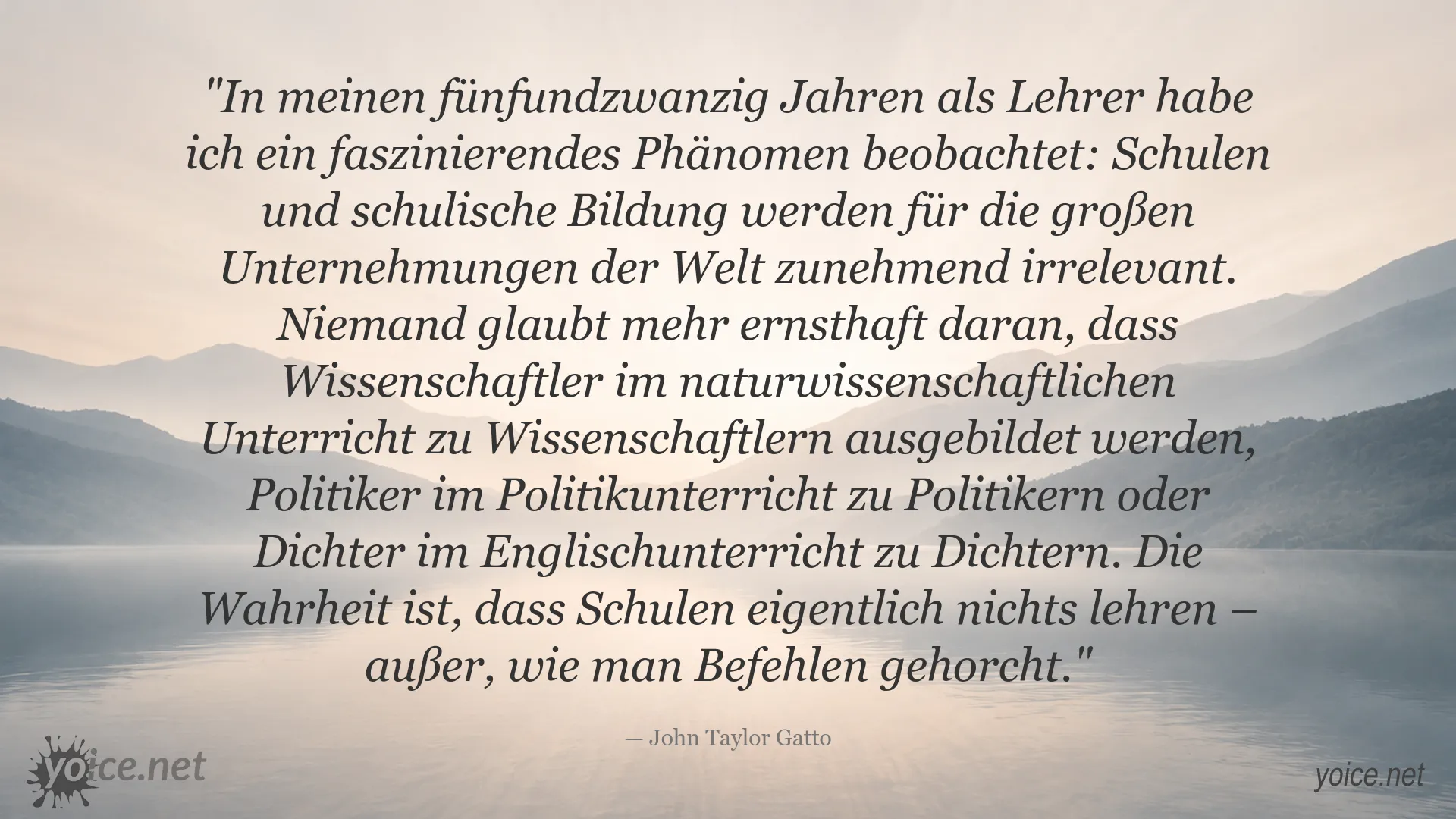 Zitat von John Taylor Gatto über Schulen, Bildung und Gehorsam