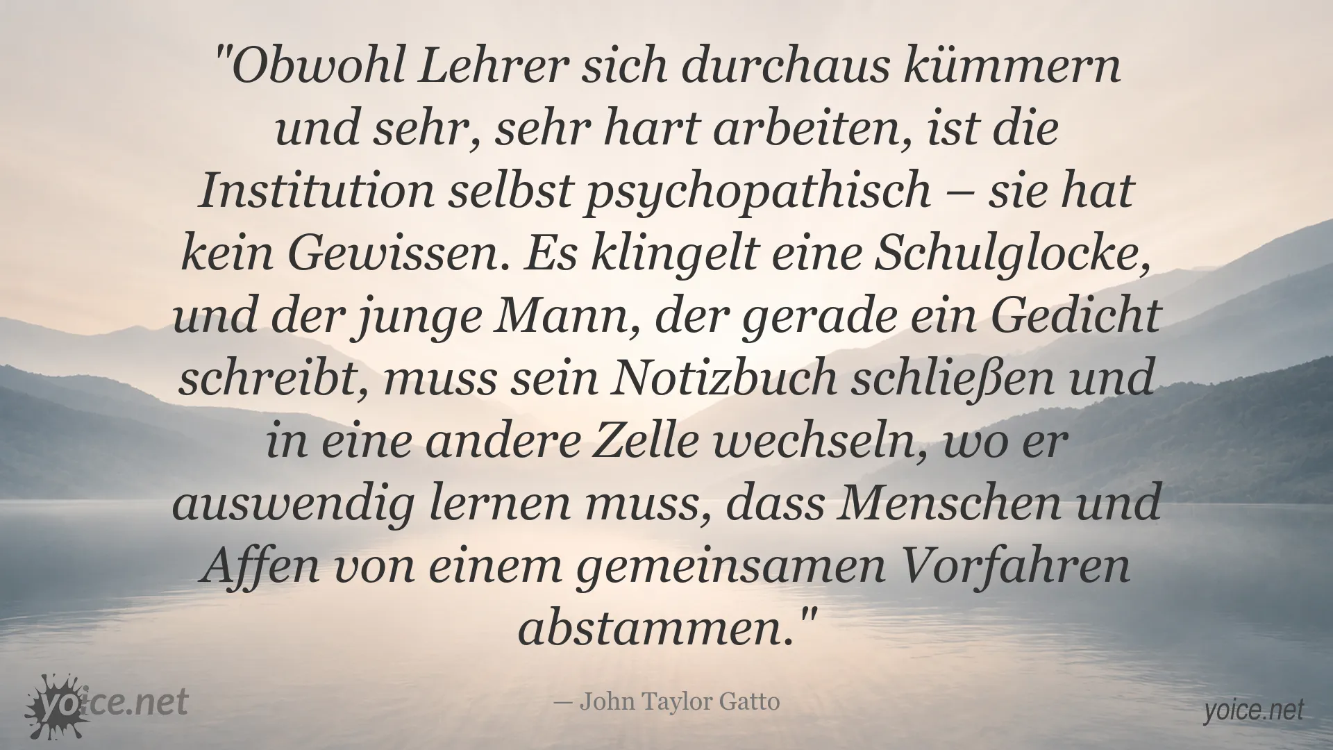 John Taylor Gatto Zitat über Schule, Bildung und institutionelle Kritik