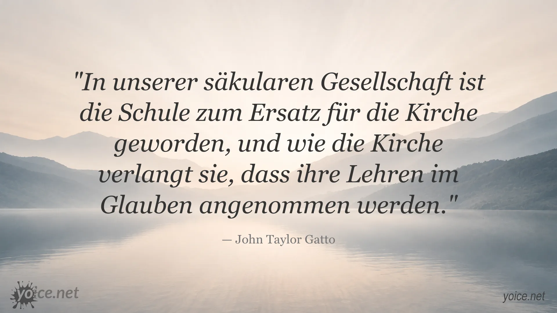 Zitat von John Taylor Gatto über die Rolle der Schule in einer säkularen Gesellschaft
