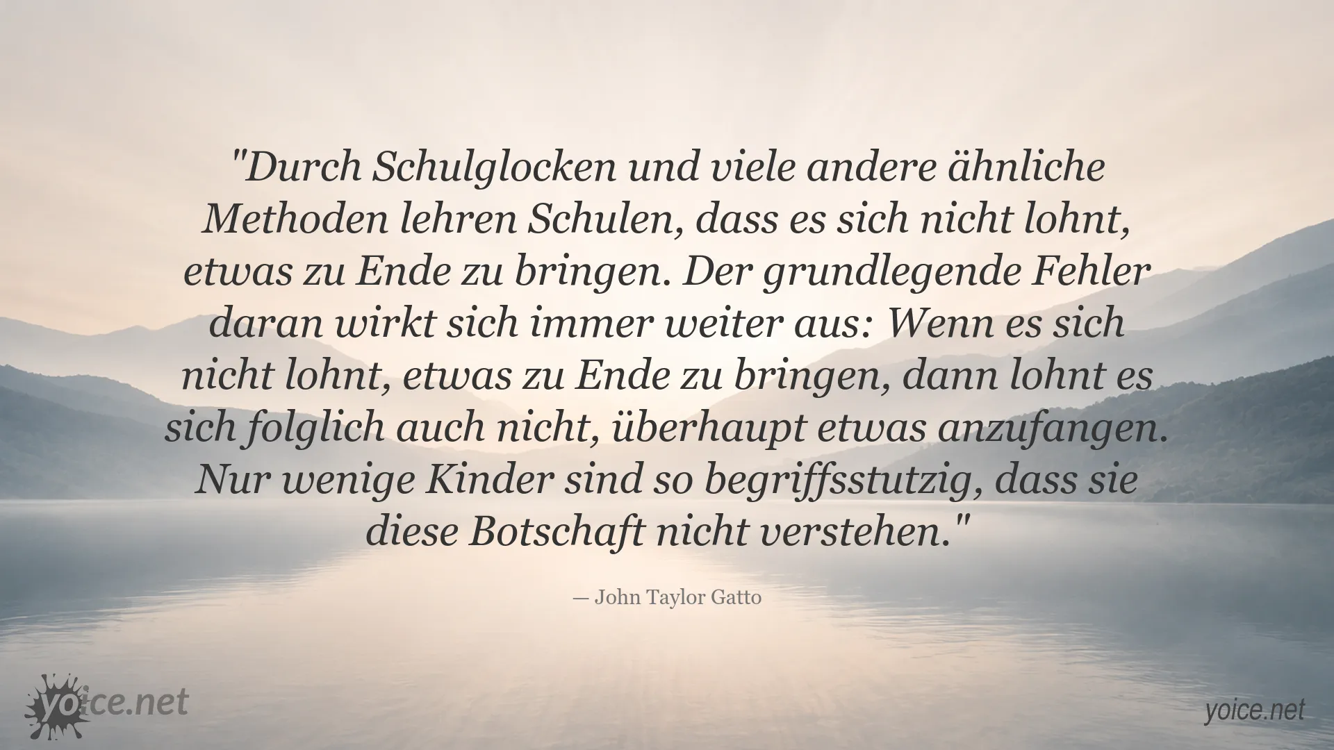 Zitat von John Taylor Gatto über Schulglocken, das Beenden von Aufgaben und Motivation in der Schule