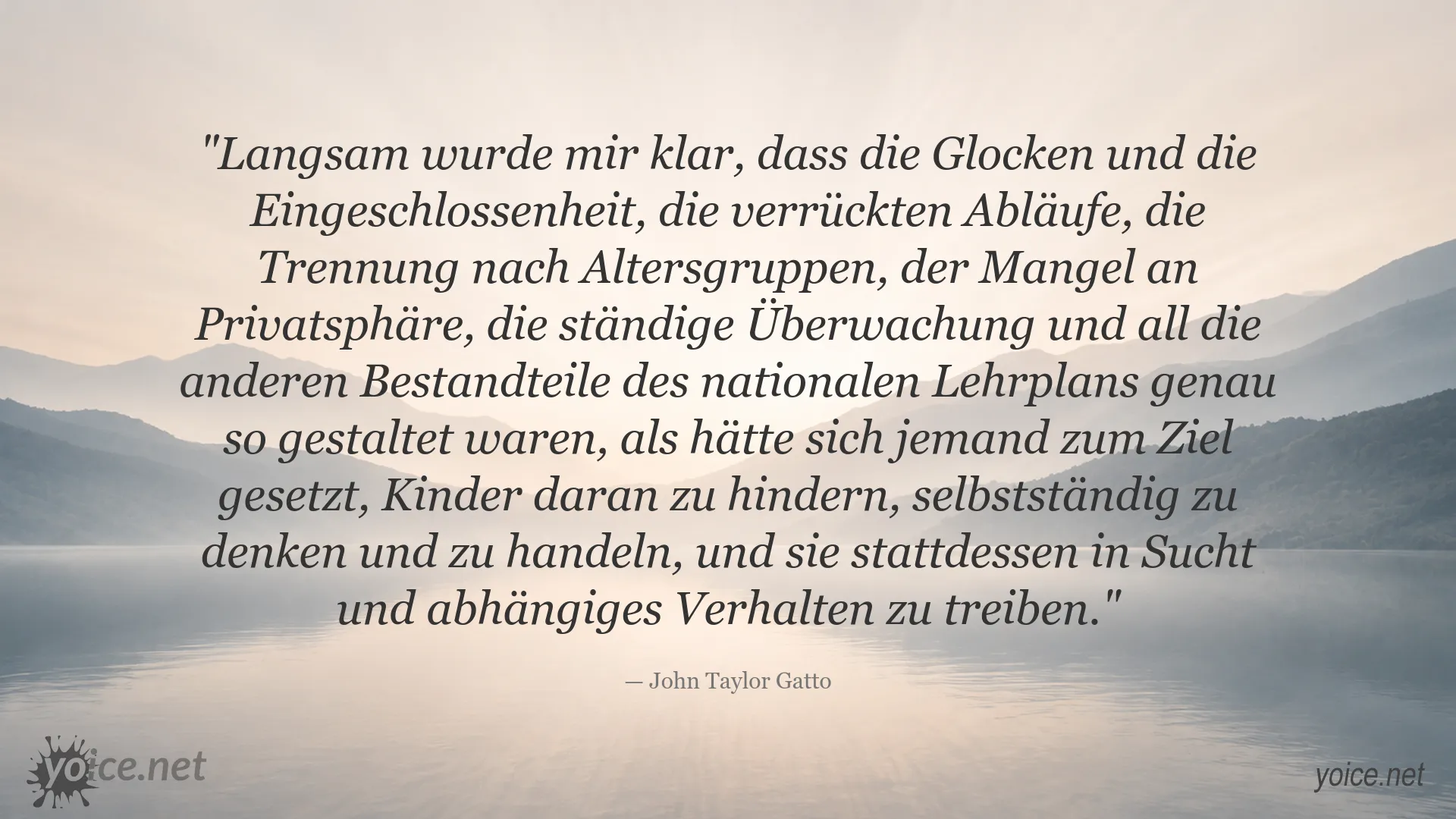 Zitatbild von John Taylor Gatto über Schule, Überwachung und selbstständiges Denken