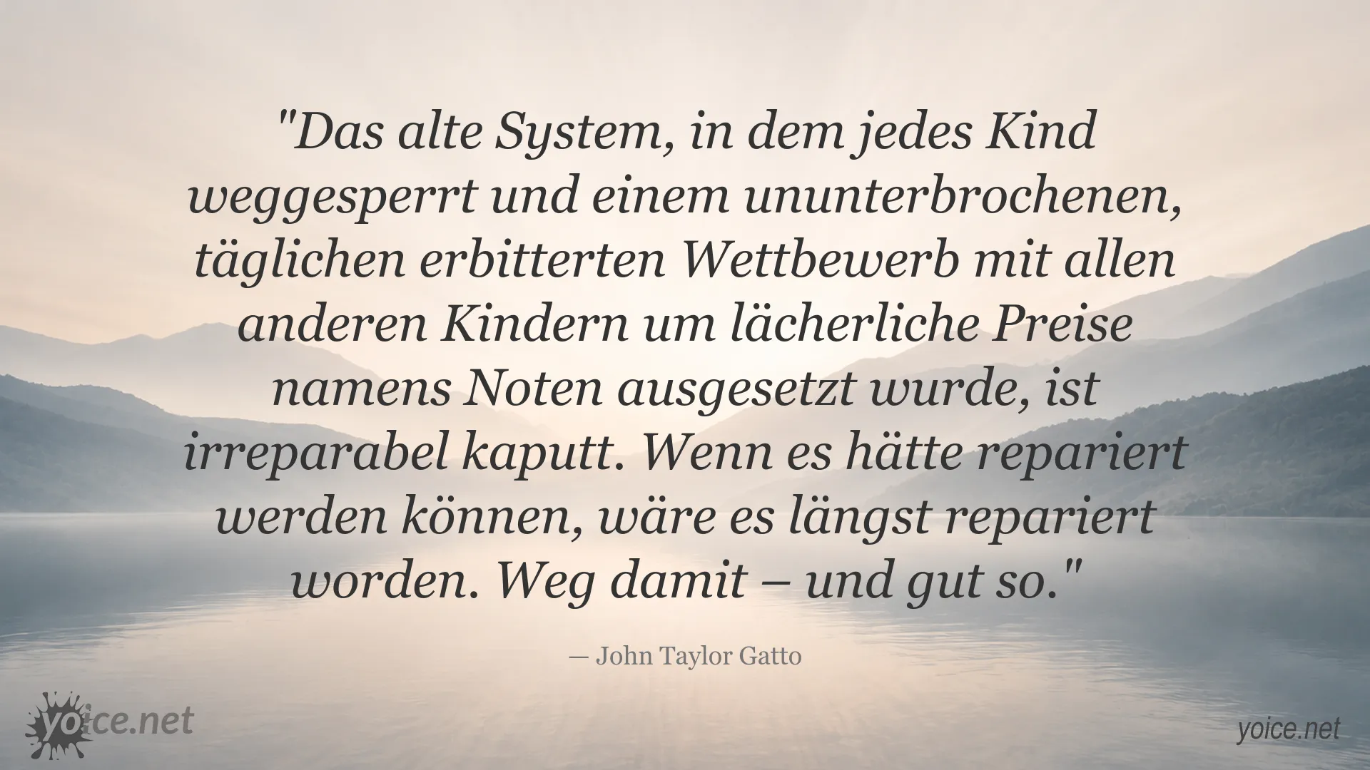 Zitatbild von John Taylor Gatto über Schulkritik, Noten und das Schulsystem