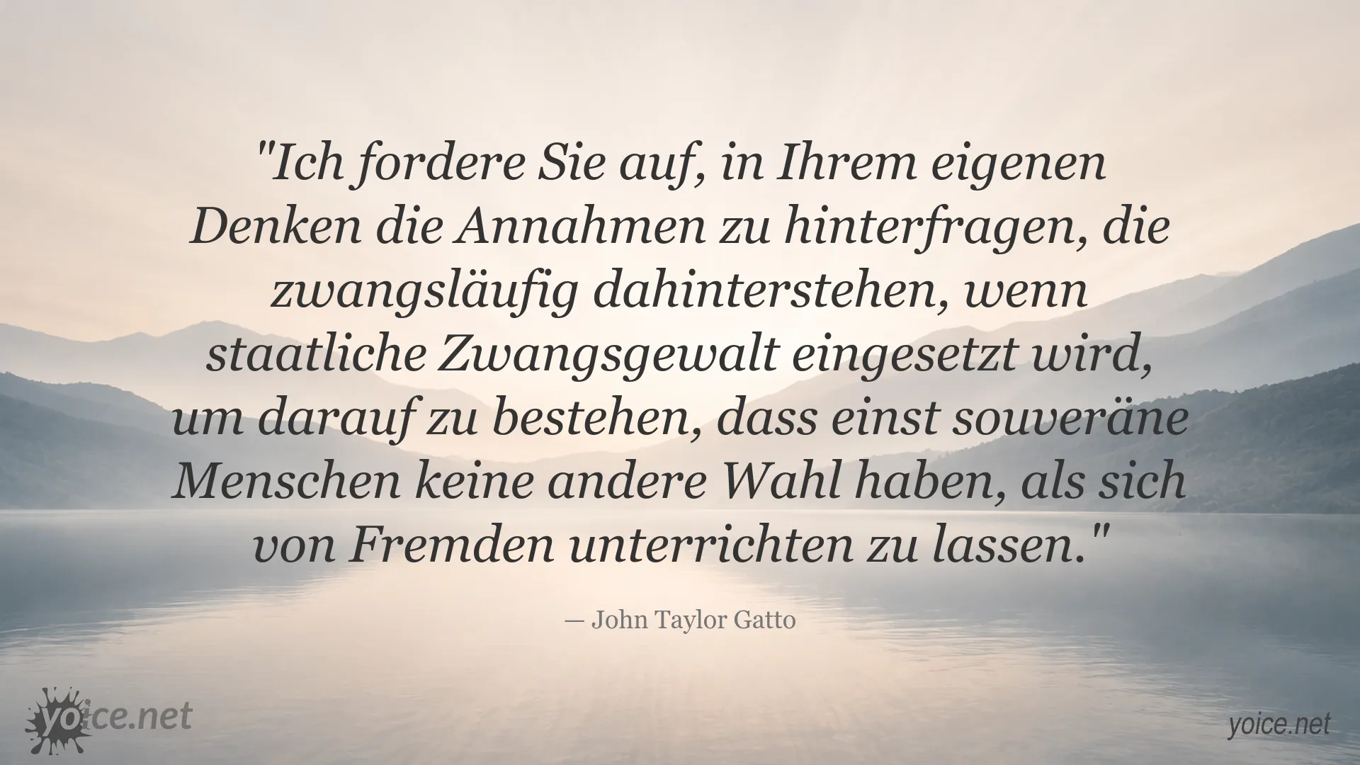 Zitatmotiv von John Taylor Gatto über staatlichen Schulzwang und die Freiheit der Bildung