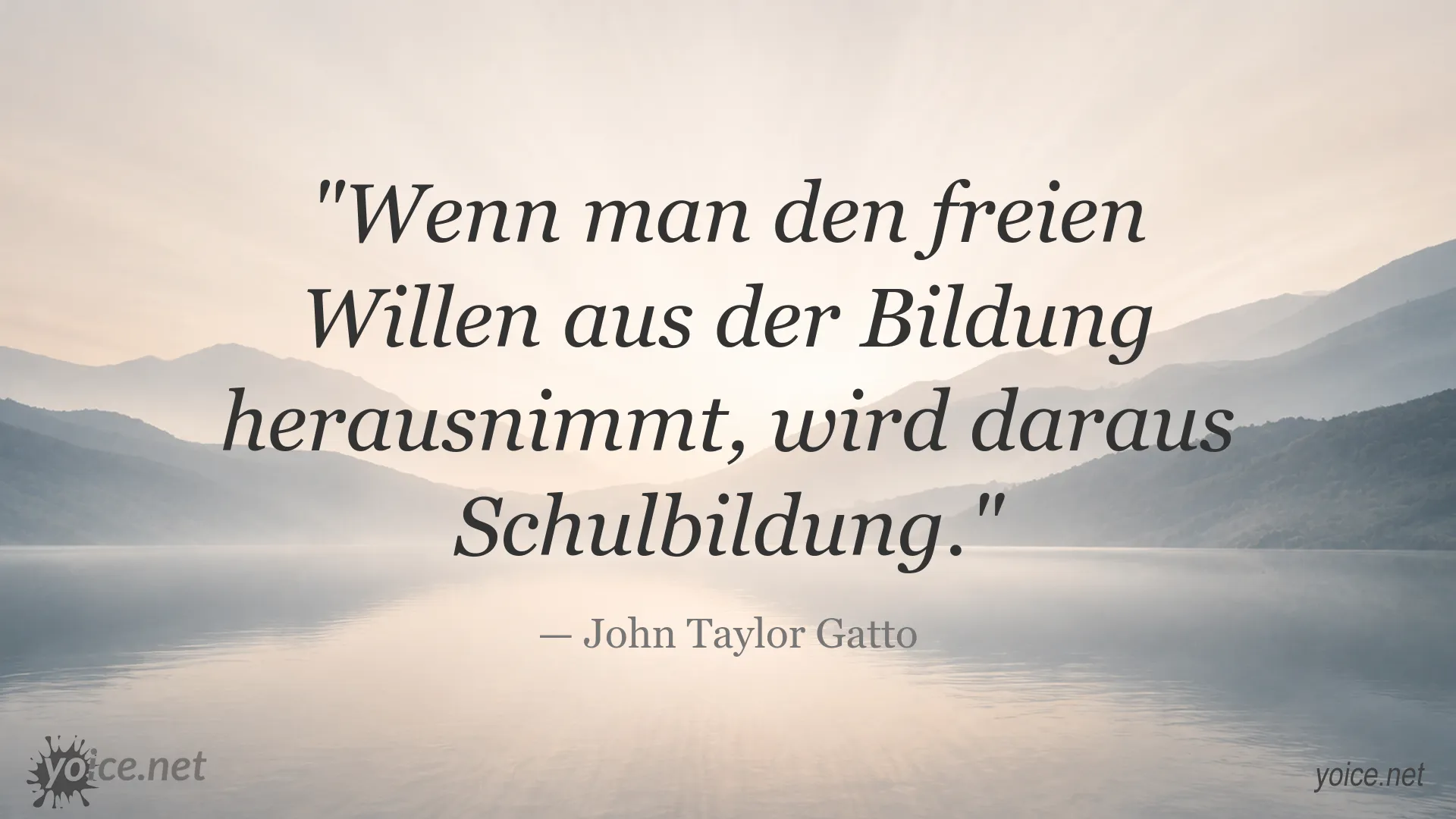 Zitat von John Taylor Gatto über den freien Willen in der Bildung
