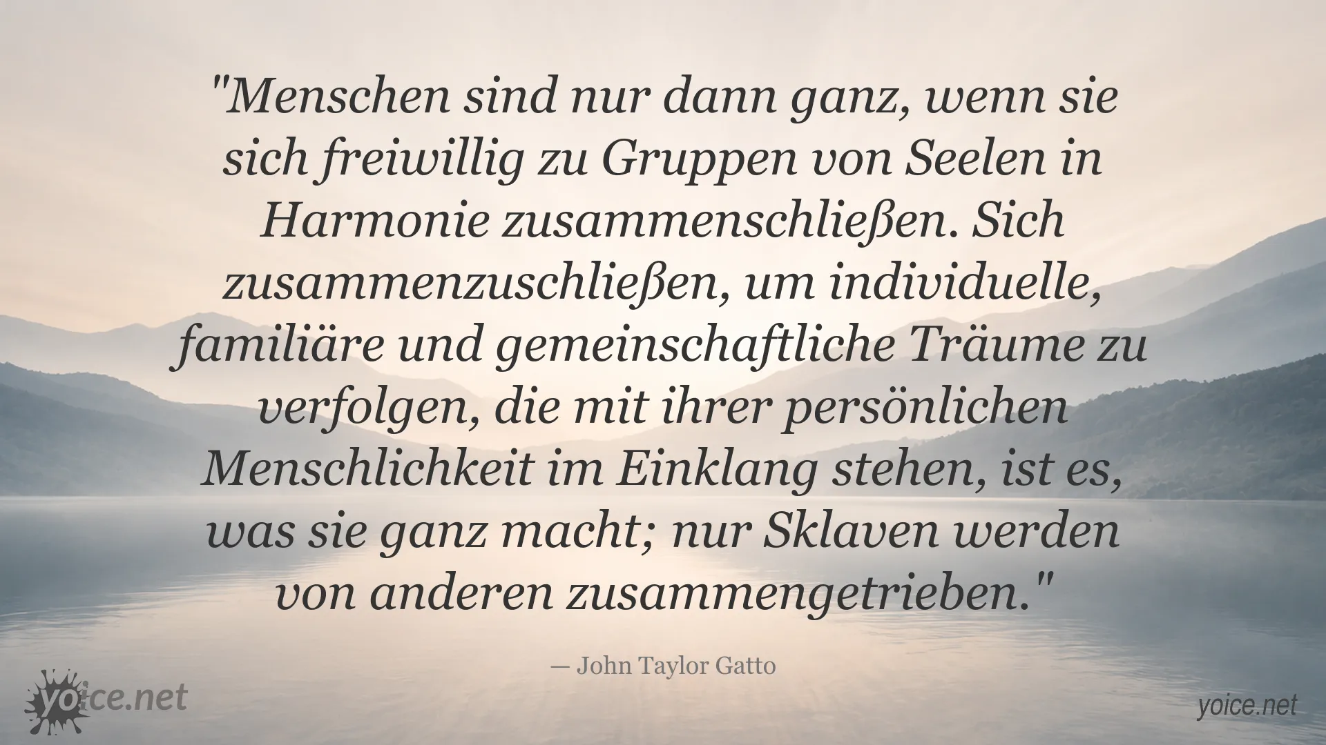 Inspirierendes Zitat von John Taylor Gatto über Gemeinschaft, Freiheit und menschliche Verbundenheit
