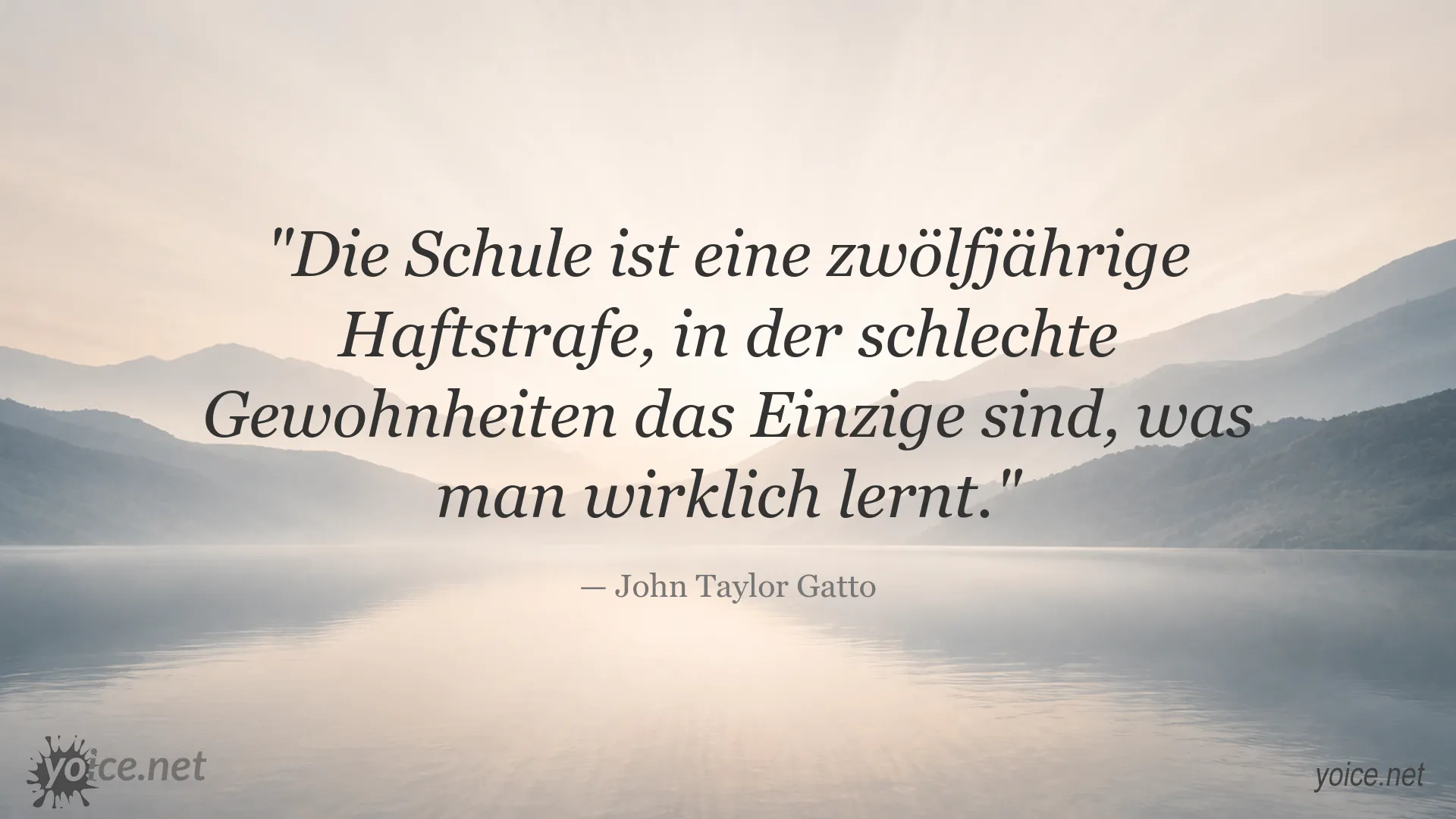 Zitatbild von John Taylor Gatto über Schule und schlechte Gewohnheiten