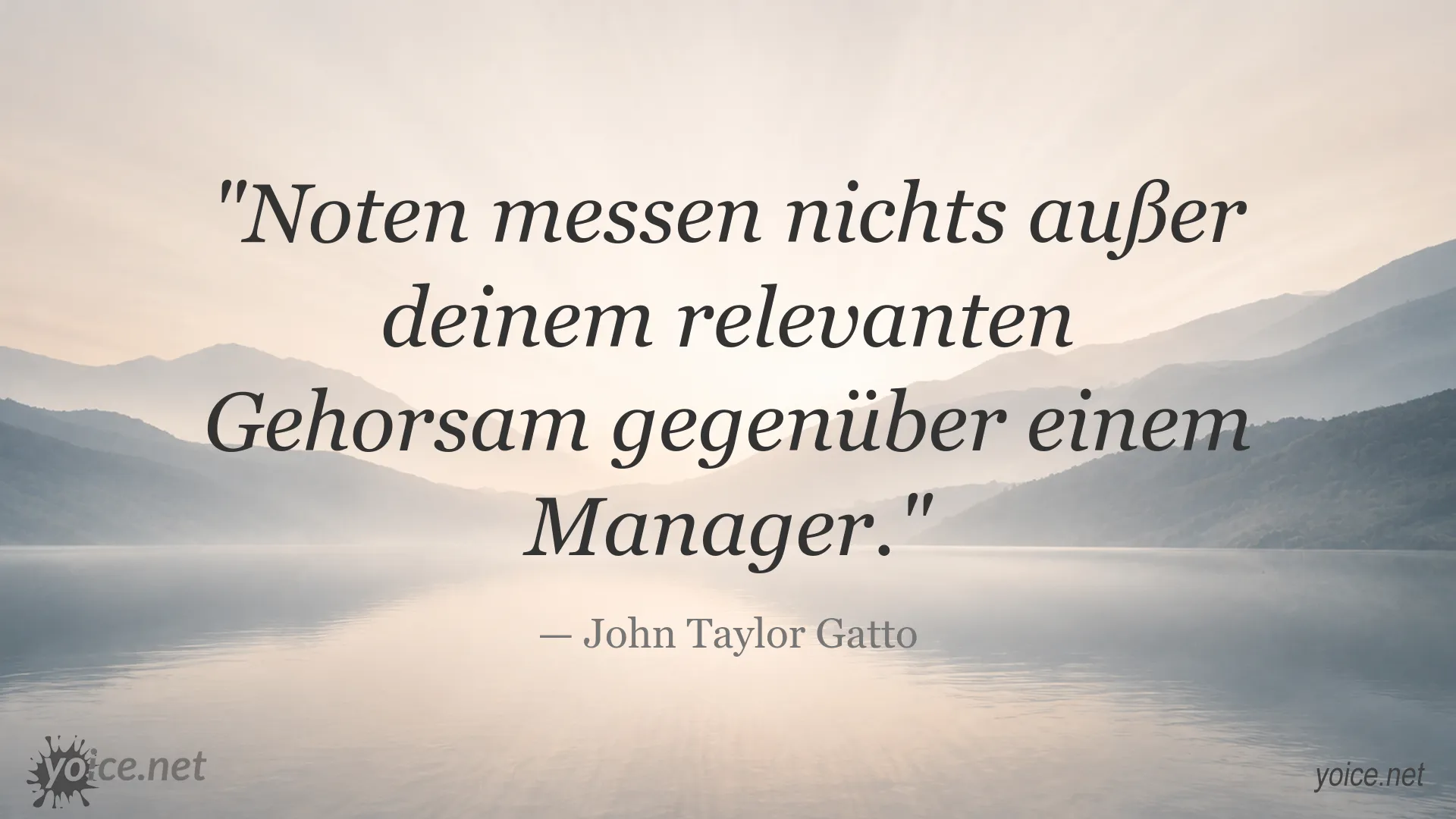 Zitatgrafik mit einem Gedanken von John Taylor Gatto über die Aussagekraft von Noten