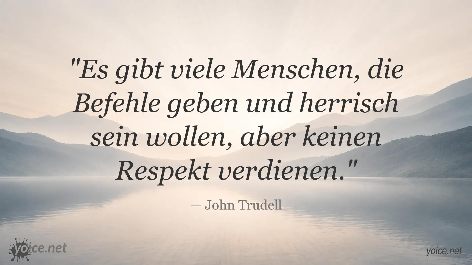 Zitatbild von John Trudell über Befehle, Herrschaft und verdienten Respekt
