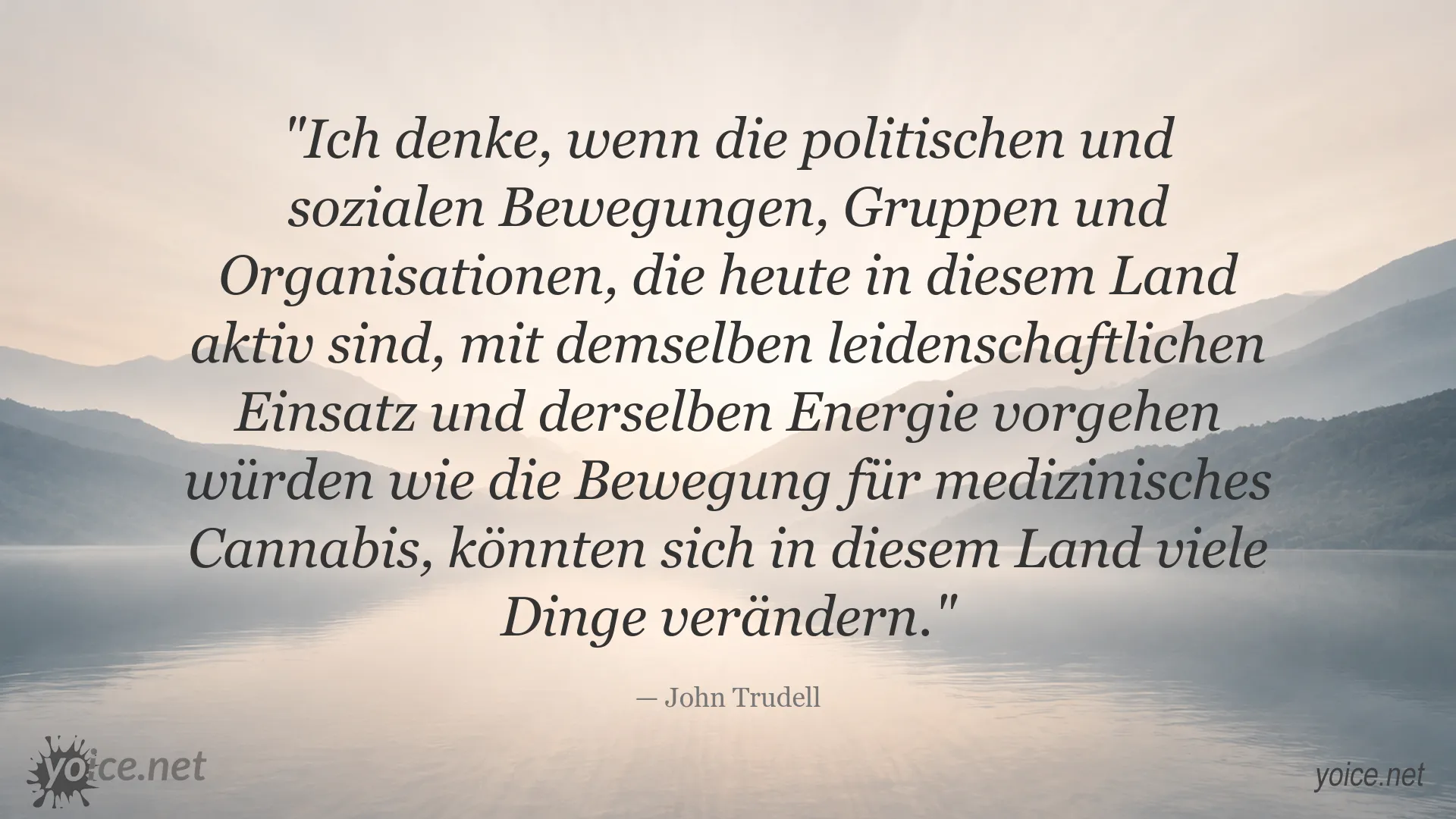 Zitatgrafik von John Trudell über politisches Engagement und gesellschaftliche Veränderung