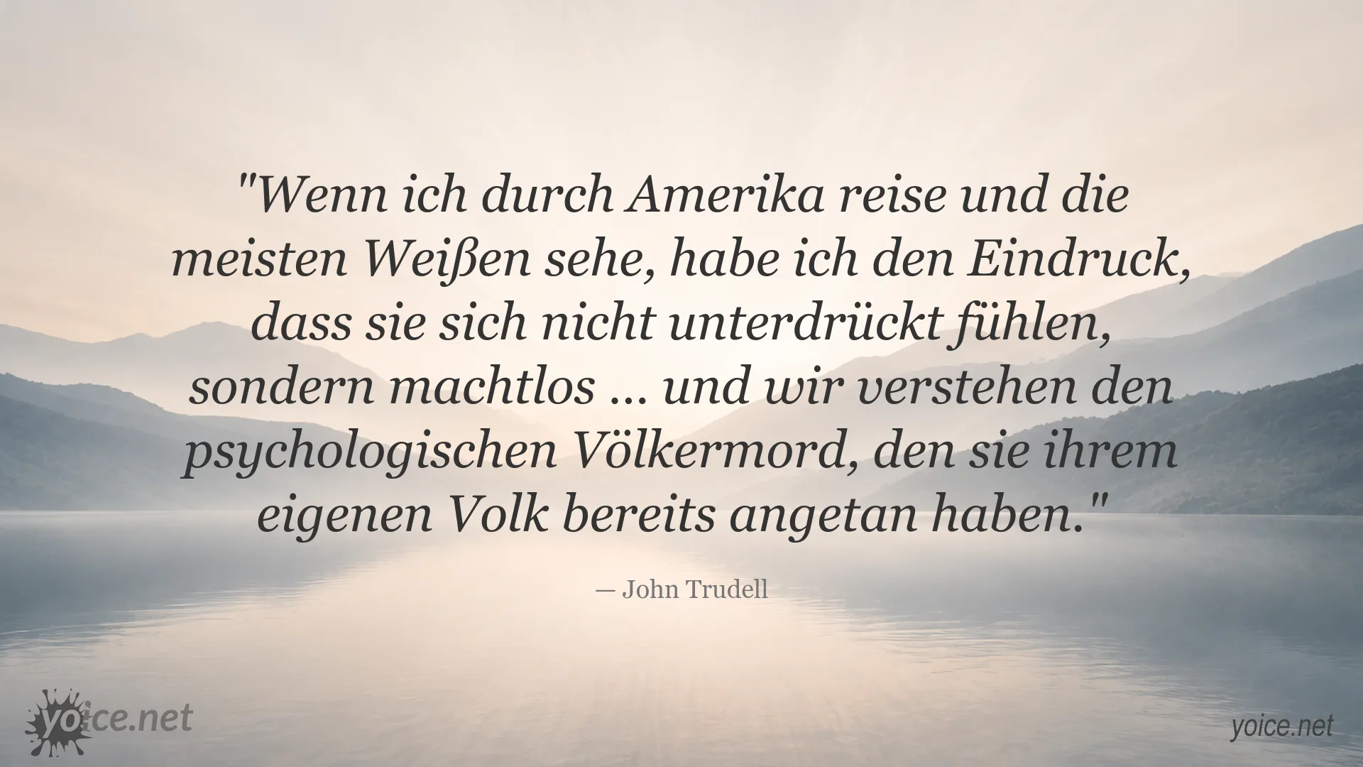 Zitatbild von John Trudell über Machtlosigkeit und psychologischen Völkermord
