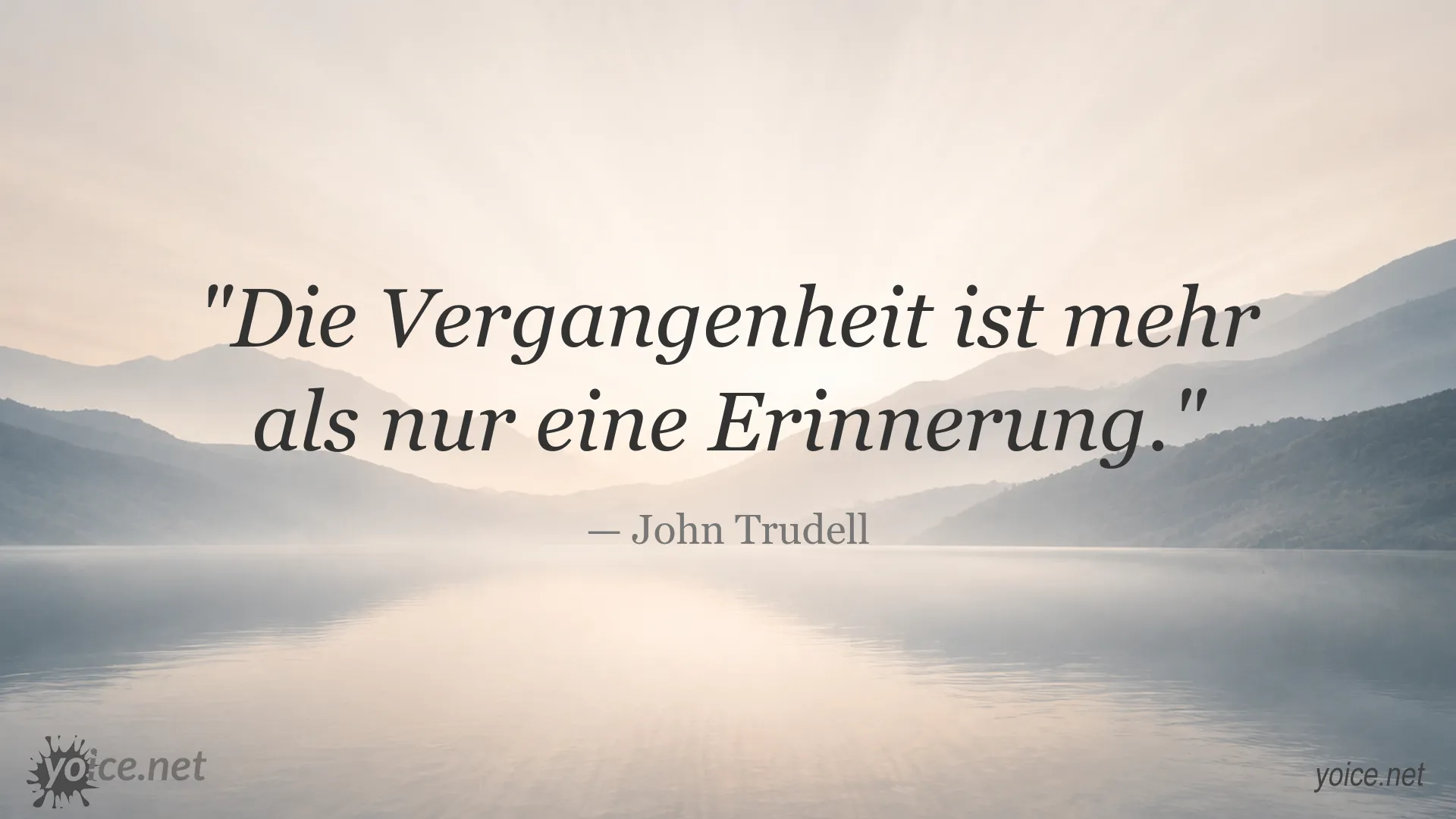 Inspirierendes Zitatbild von John Trudell über die Bedeutung der Vergangenheit