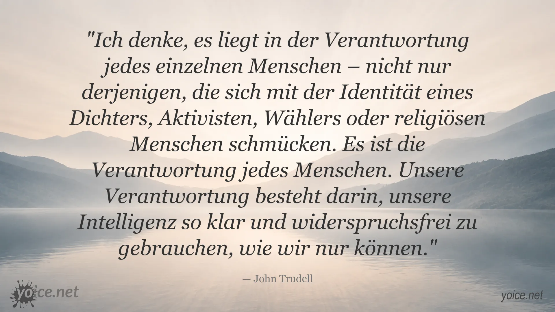 Inspirierendes Zitat von John Trudell über persönliche Verantwortung und den klaren Gebrauch der Intelligenz