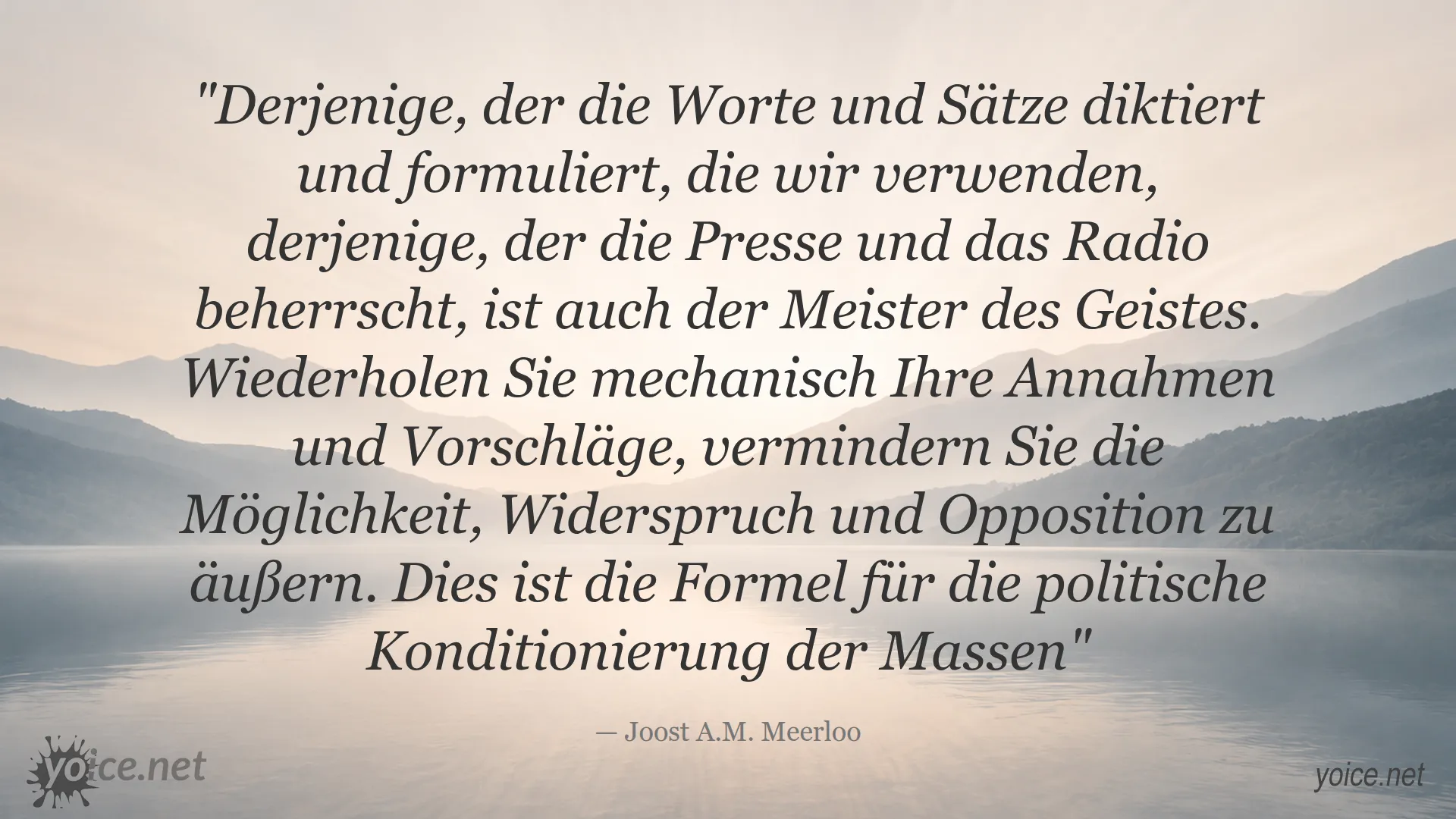 Zitat von Joost A.M. Meerloo über die Macht der Worte und Medien über den Geist der Menschen