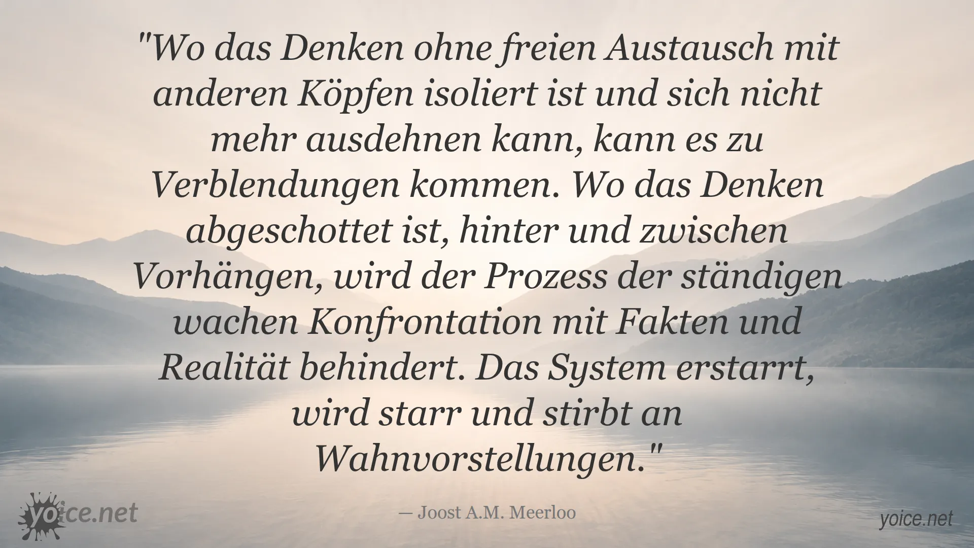 Zitat von Joost A.M. Meerloo über Gedankenfreiheit und Verblendung