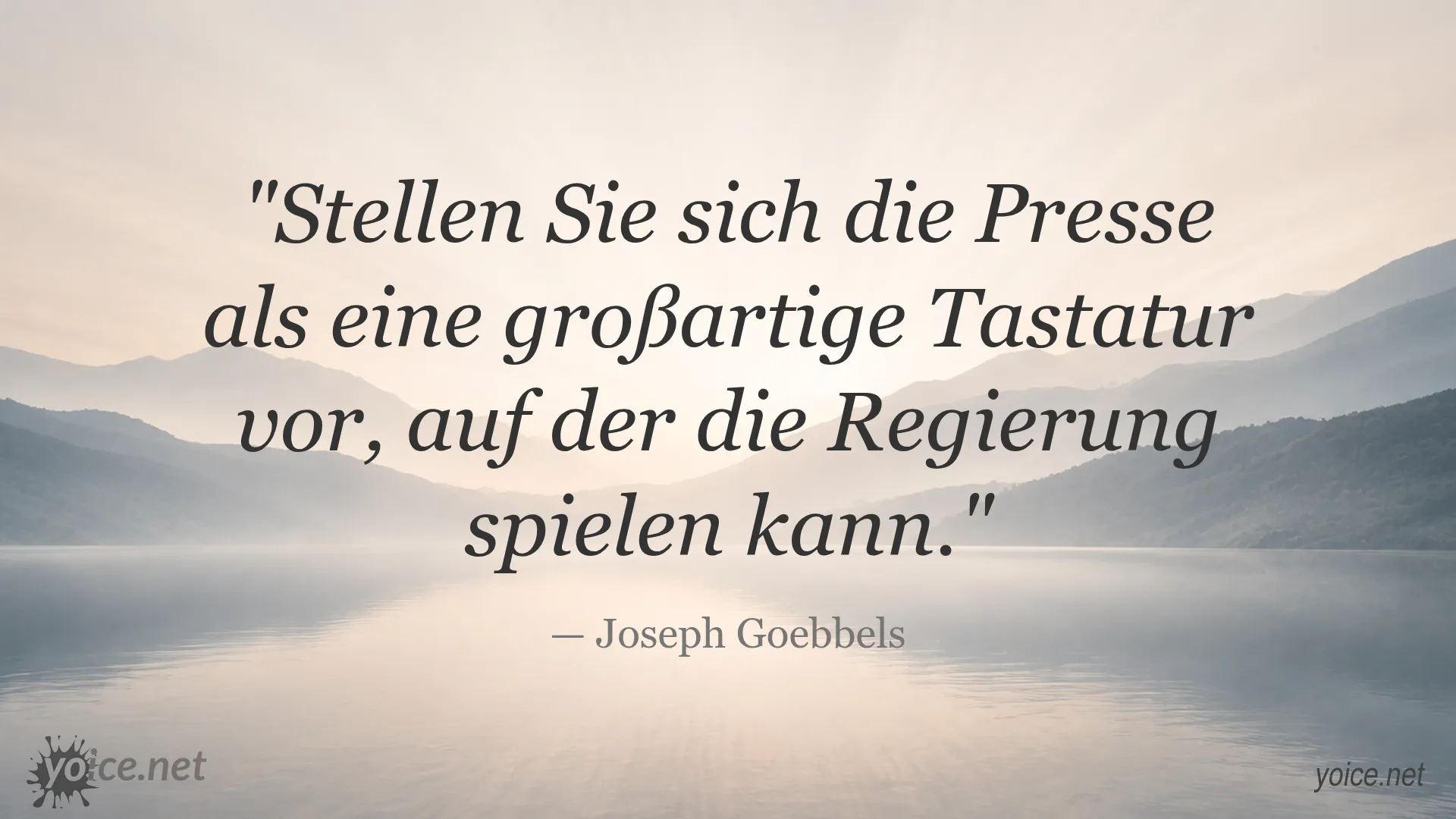 Zitat von Joseph Goebbels über die Macht der Presse als eine großartige Tastatur für die Regierung