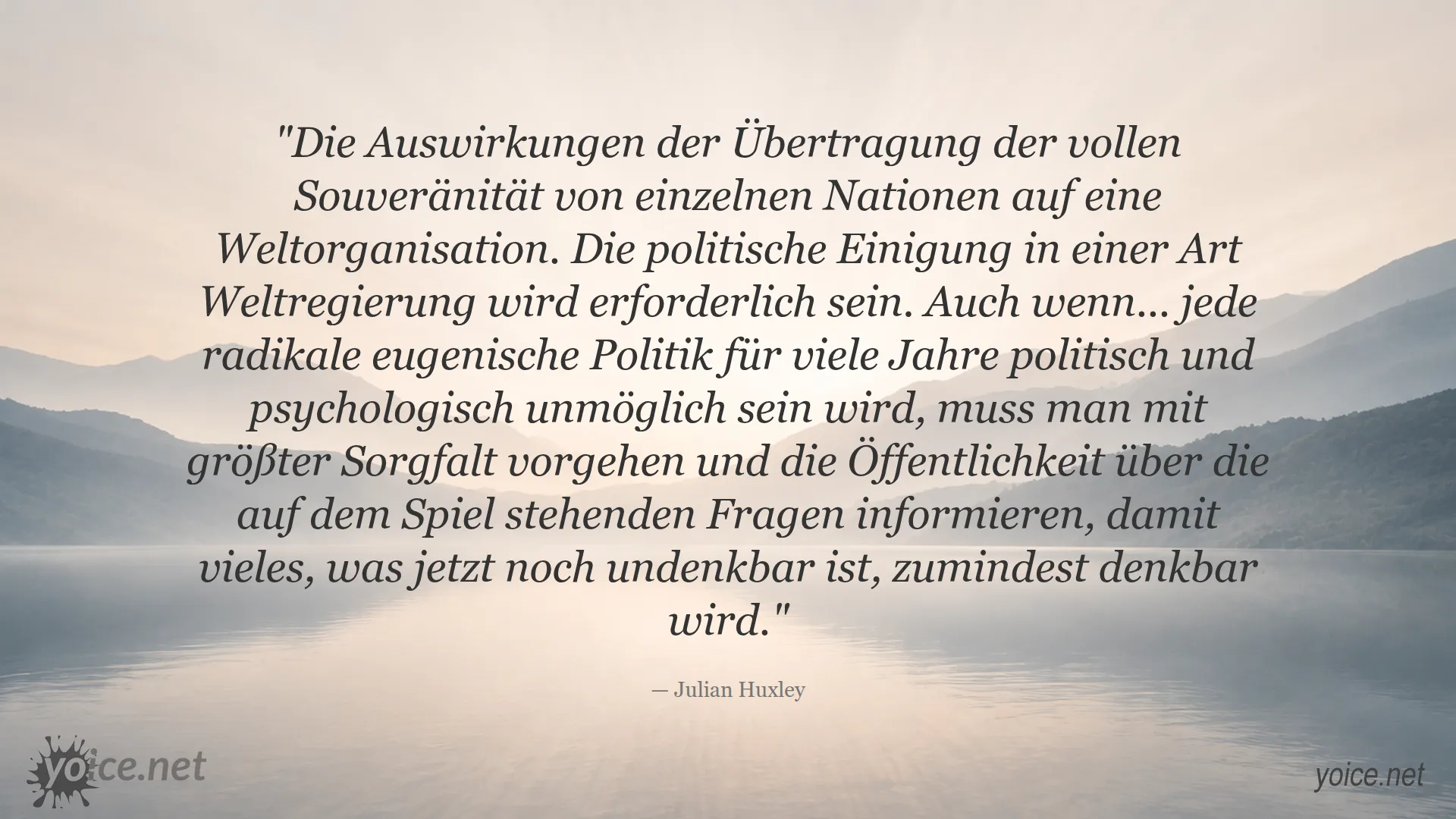 Zitat von Julian Huxley über die Notwendigkeit einer Weltregierung und Zukunft der Menschheit