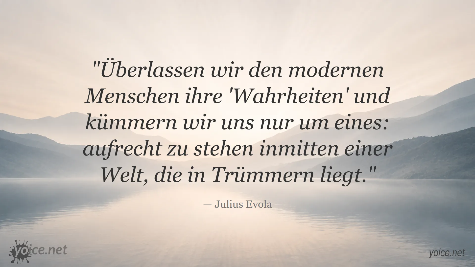 Zitat von Julius Evola über aufrechtes Stehen in einer Welt in Trümmern