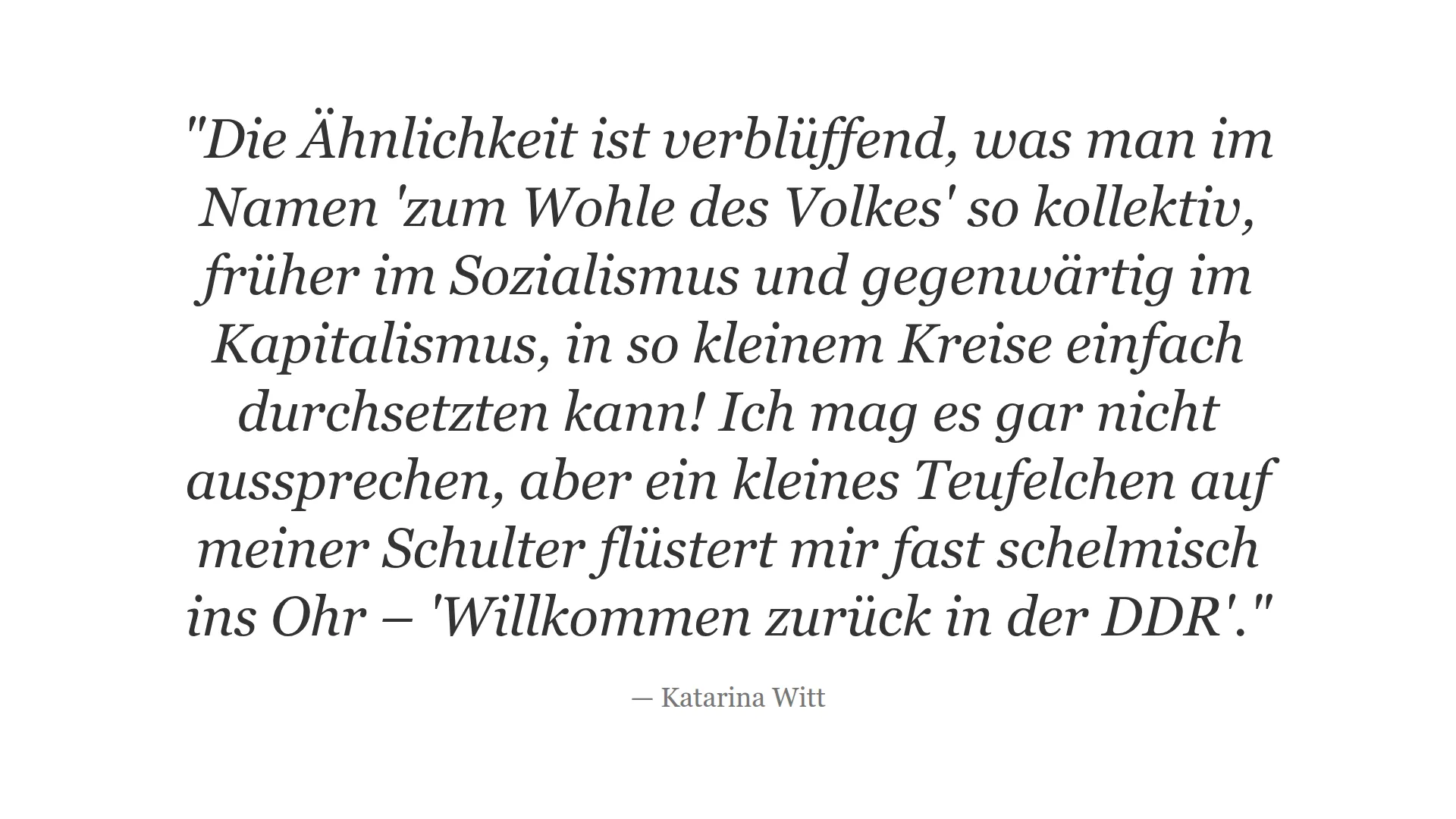 Zitat von Katarina Witt über die Ähnlichkeit zwischen Sozialismus und Kapitalismus