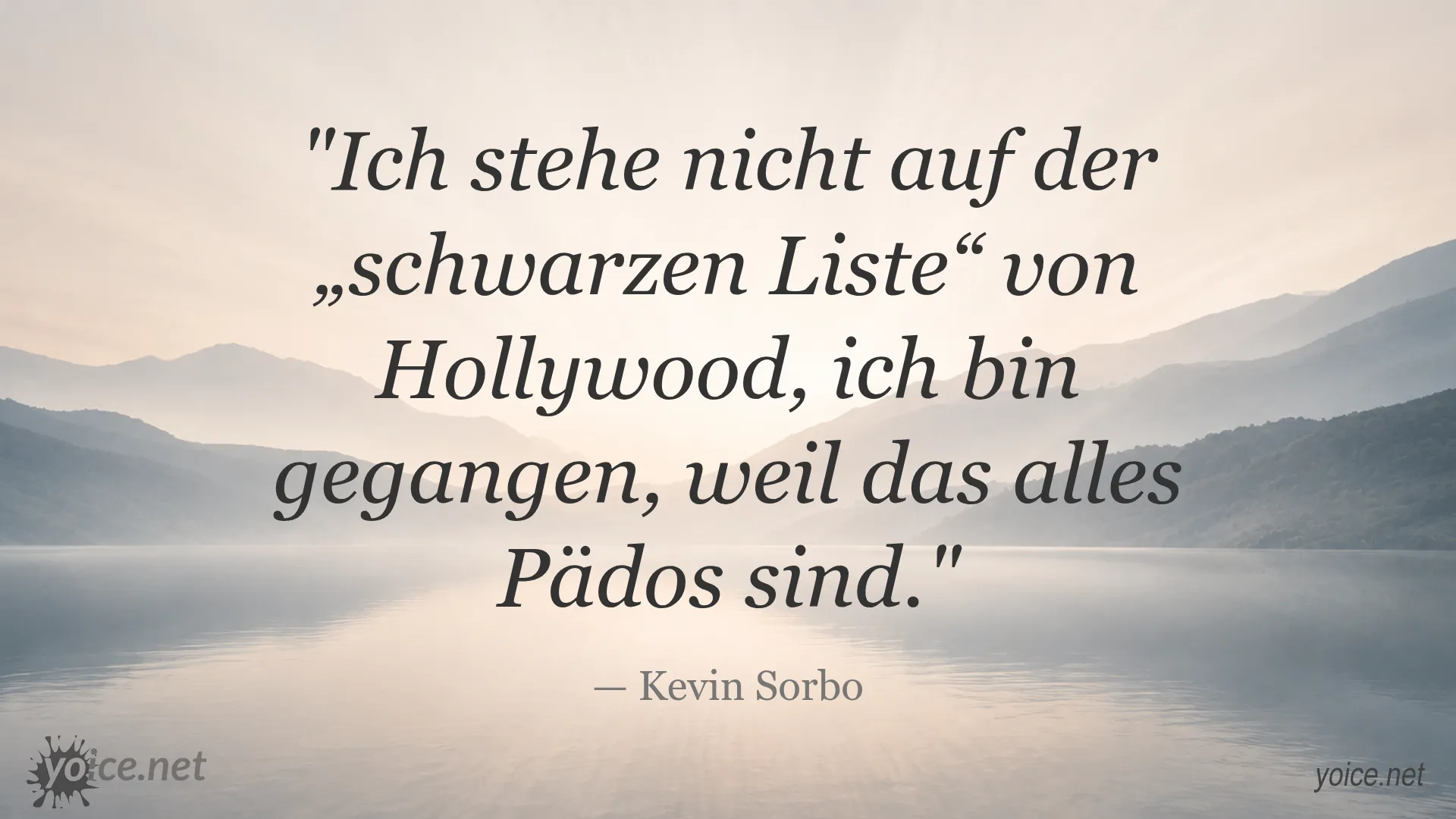 Zitat von Kevin Sorbo über Hollywood und die schwarze Liste