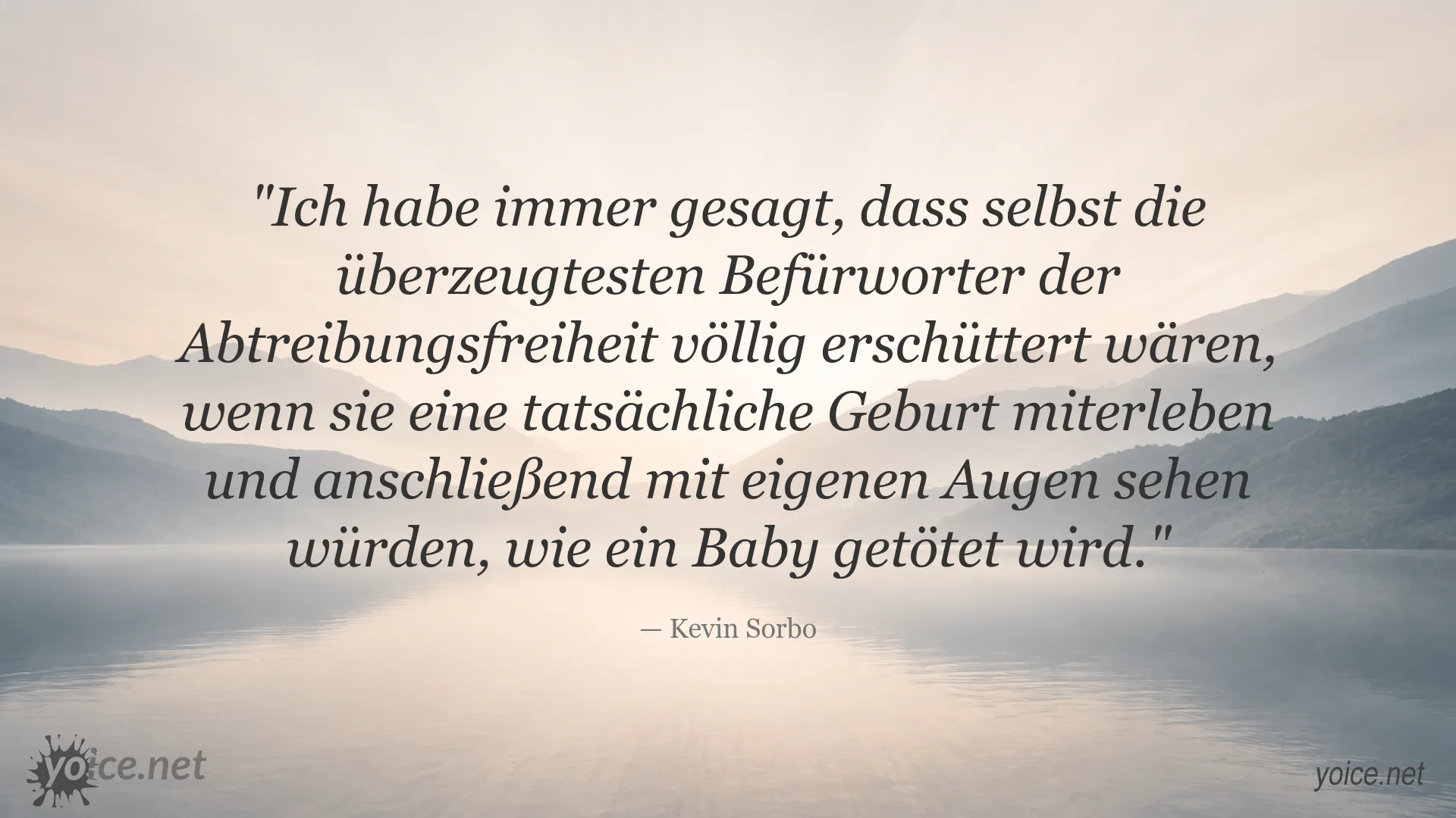 Zitatbild mit einem Zitat von Kevin Sorbo über Abtreibung und die Erfahrung einer Geburt