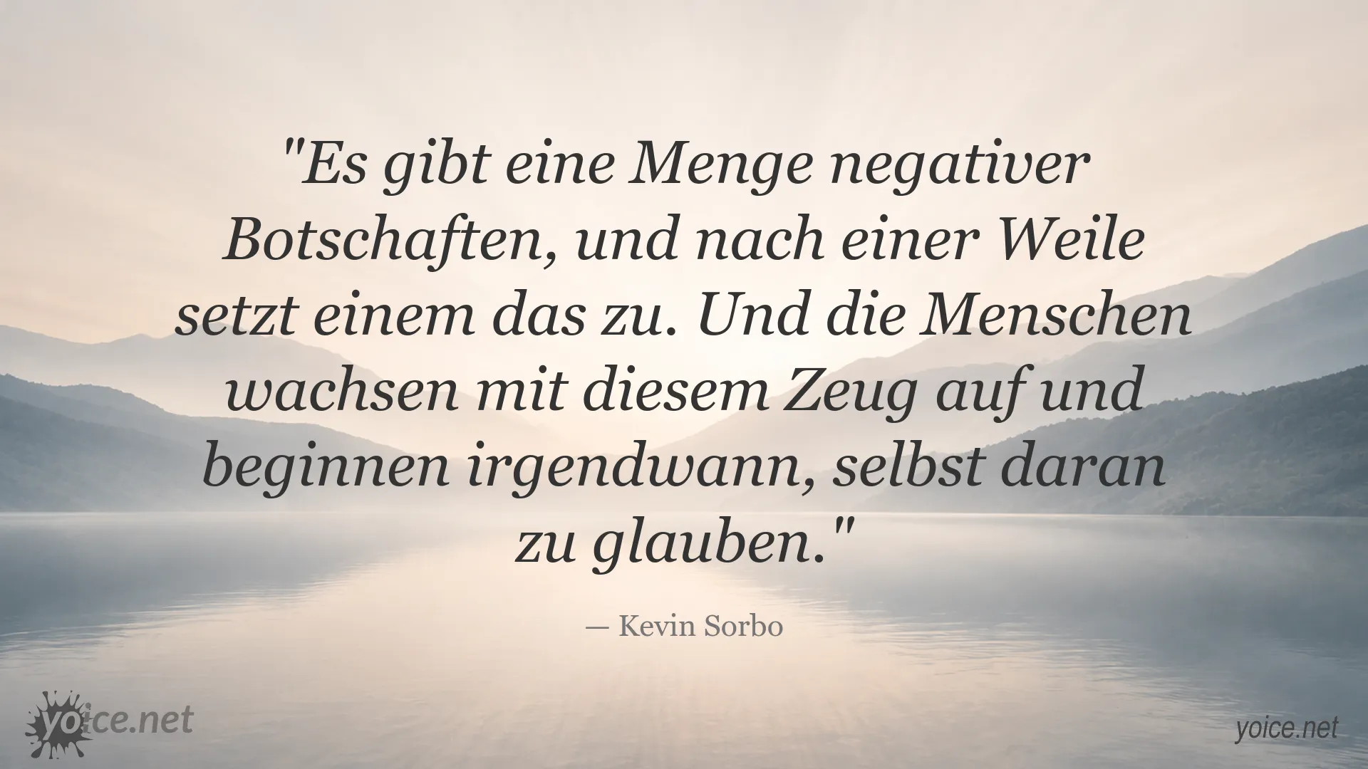 Zitatbild von Kevin Sorbo über negative Botschaften und den Einfluss auf den Glauben