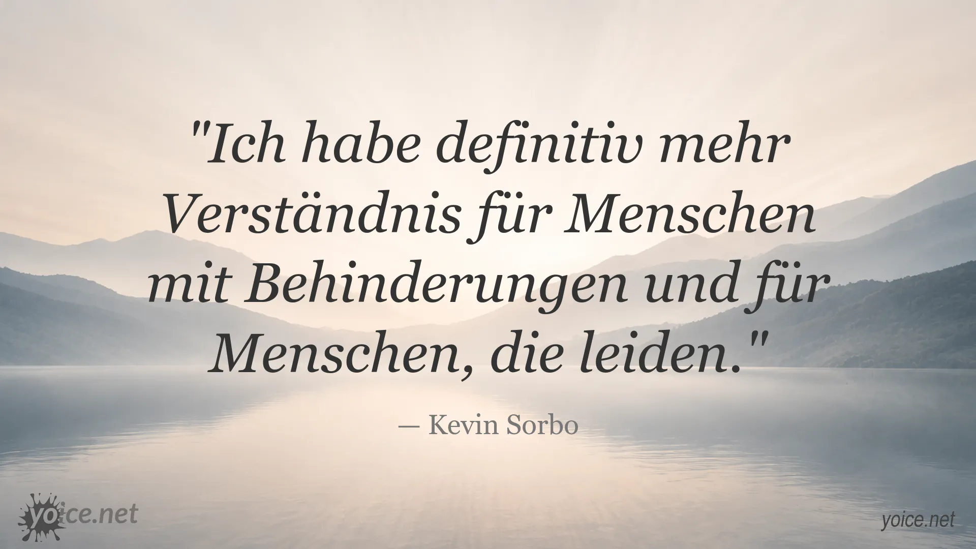Kevin Sorbo Zitat über Verständnis für Menschen mit Behinderungen und leidende Menschen