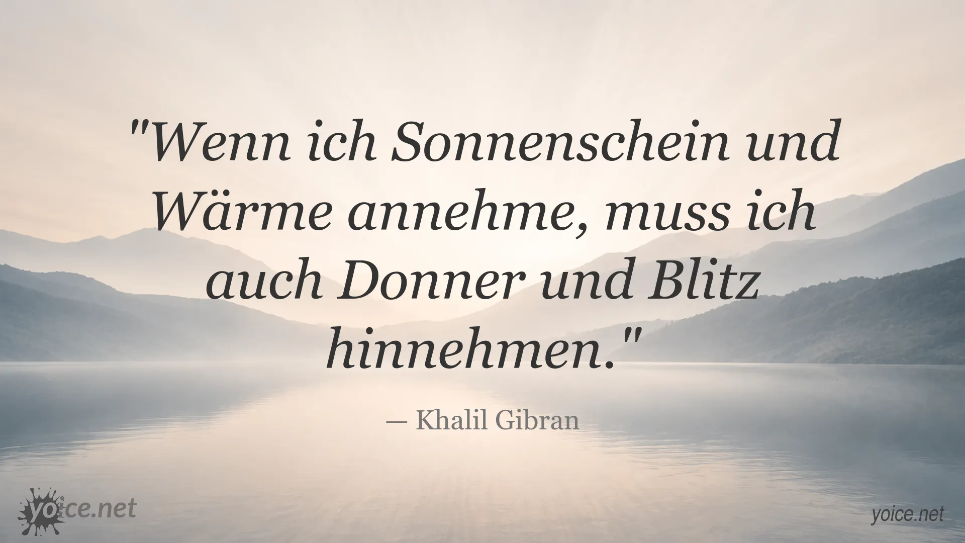 Zitatbild von Khalil Gibran über Sonnenschein, Wärme, Donner und Blitz