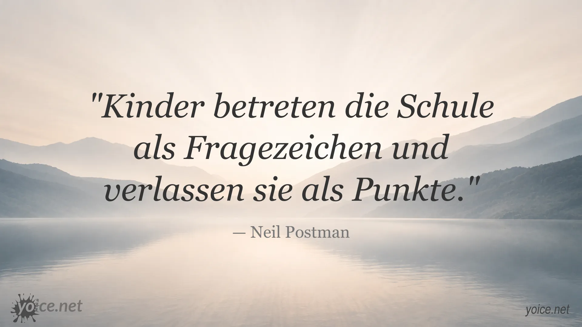 Zitatbild von Neil Postman zum Thema Kinder und Schule