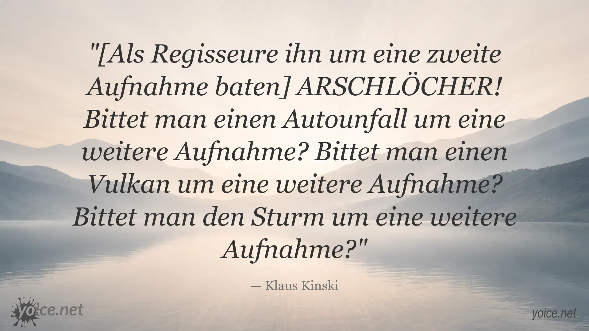 Klaus Kinski mit einem Zitat über Filmaufnahmen und wiederholte Aufnahmen