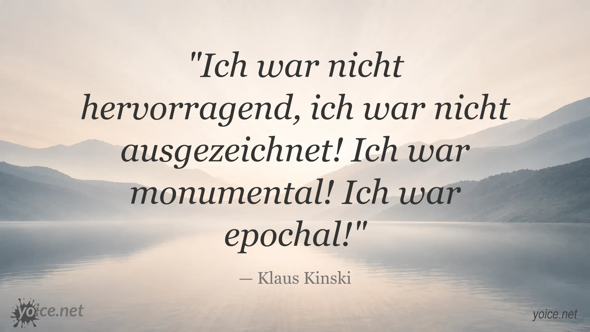 Klaus Kinski Zitat über monumentale und epochale Bedeutung