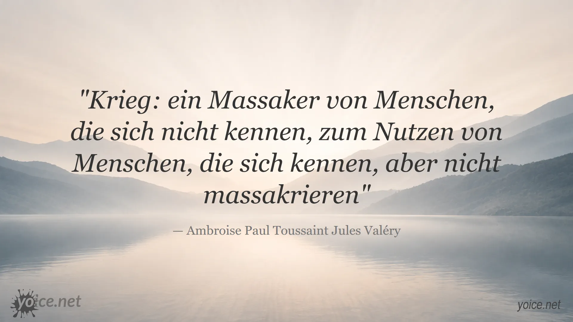 Zitat von Ambroise Paul Toussaint Jules Valéry über Krieg als Massaker von Fremden zum Nutzen von Bekannten