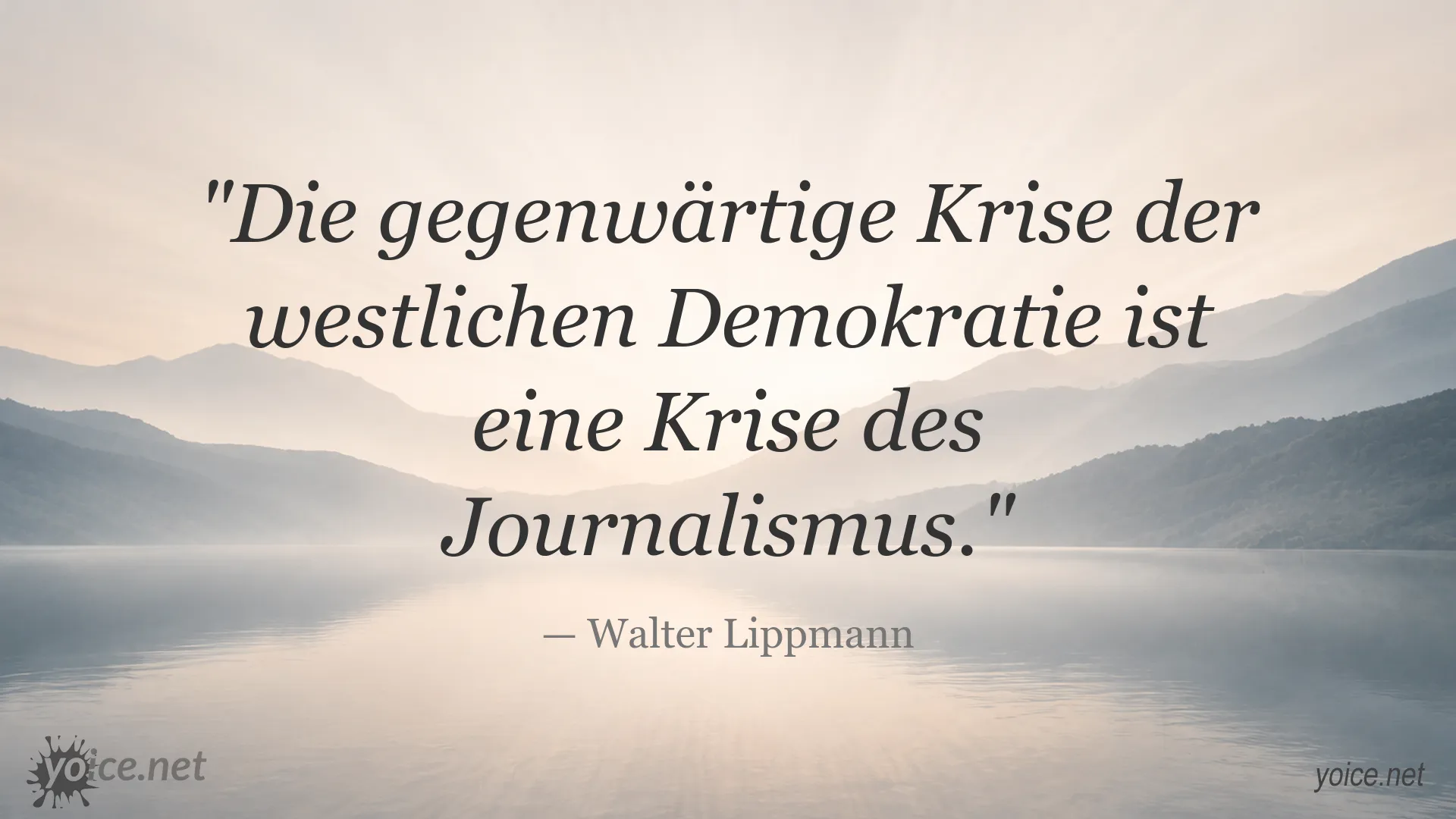 Zitat von Walter Lippmann über die Krise der westlichen Demokratie und des Journalismus