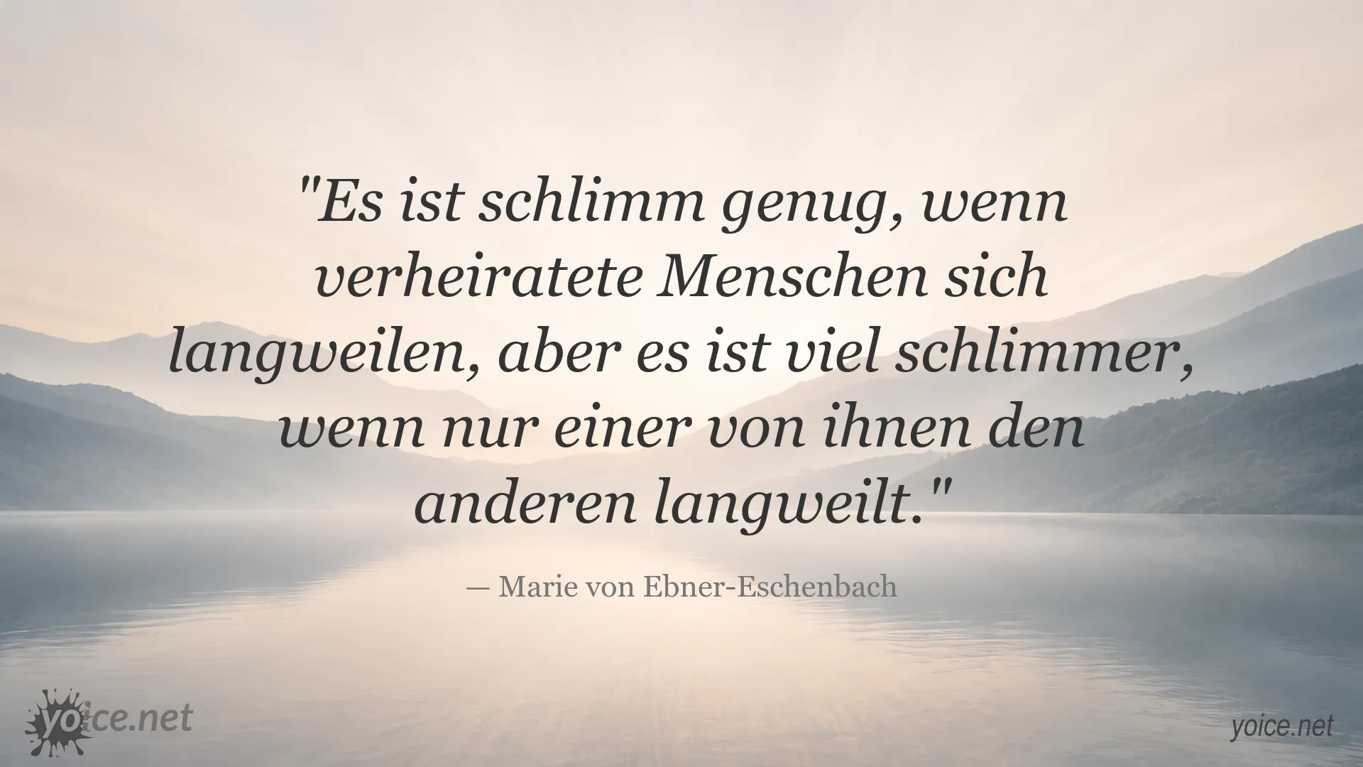 Zitat von Marie von Ebner-Eschenbach über Langeweile in der Ehe