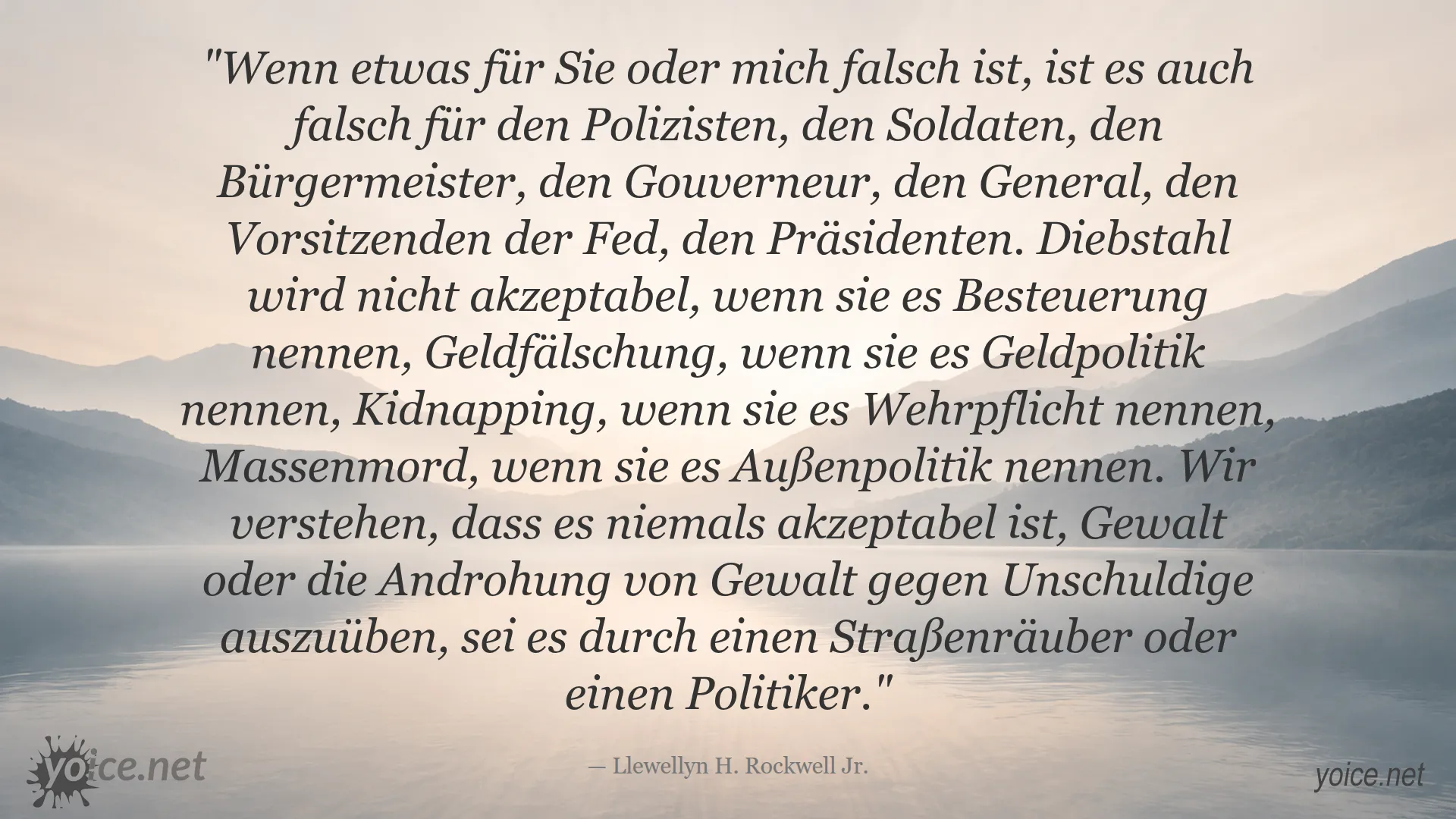 Zitat von Llewellyn H. Rockwell Jr. über die Unmoral von Gewalt und Macht in Politik und Gesellschaft