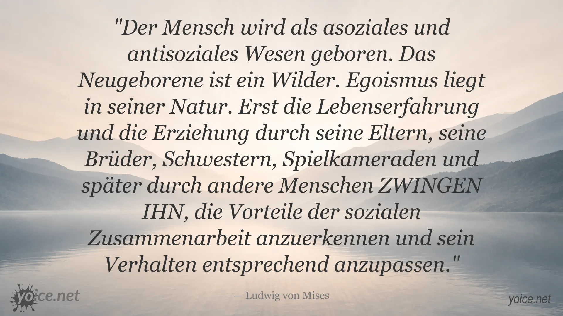 Zitat von Ludwig von Mises über menschliche Natur und soziale Kooperation
