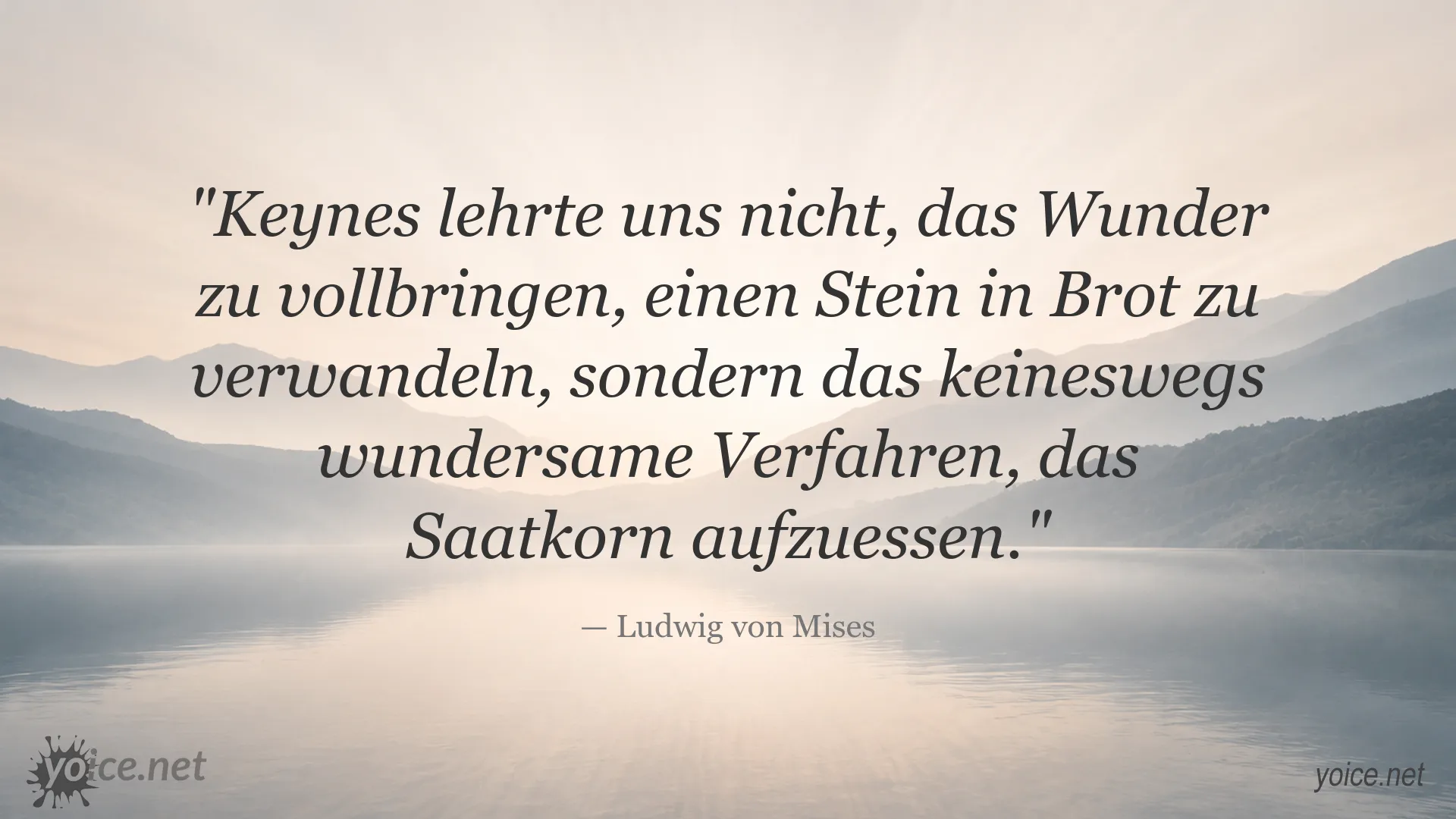 Zitat von Ludwig von Mises über Keynes, Wirtschaft und die Bedeutung wirtschaftlicher Prinzipien