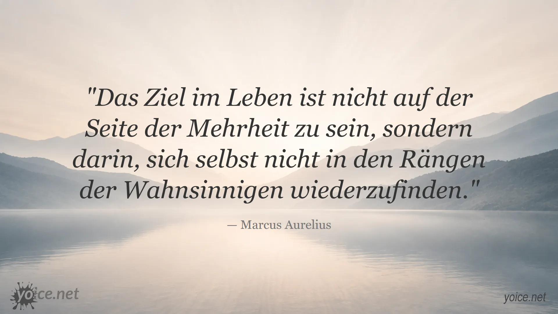 Zitat von Marcus Aurelius über das Leben und die Mehrheit