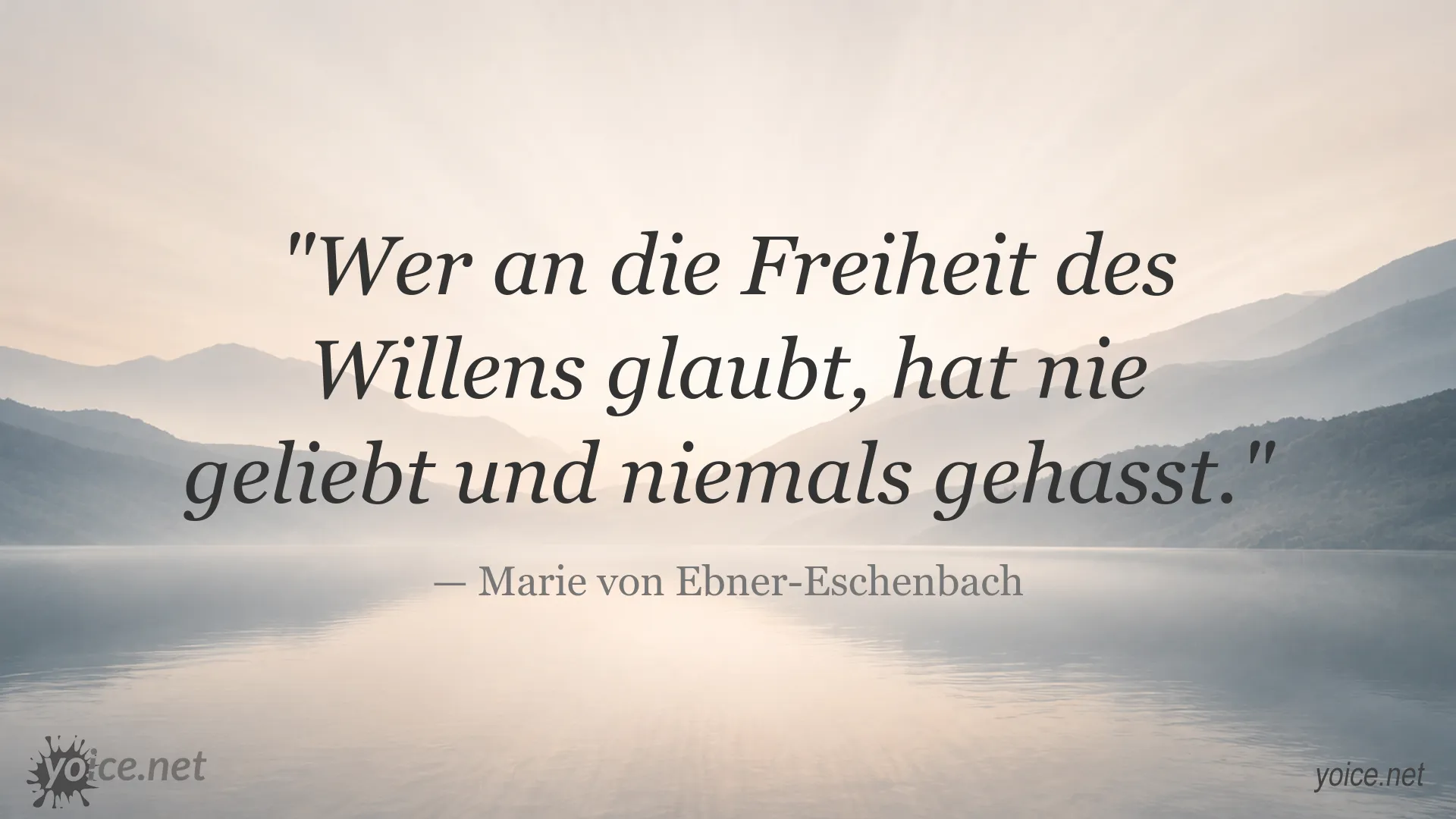 Zitatbild von Marie von Ebner-Eschenbach über die Freiheit des Willens, Liebe und Hass