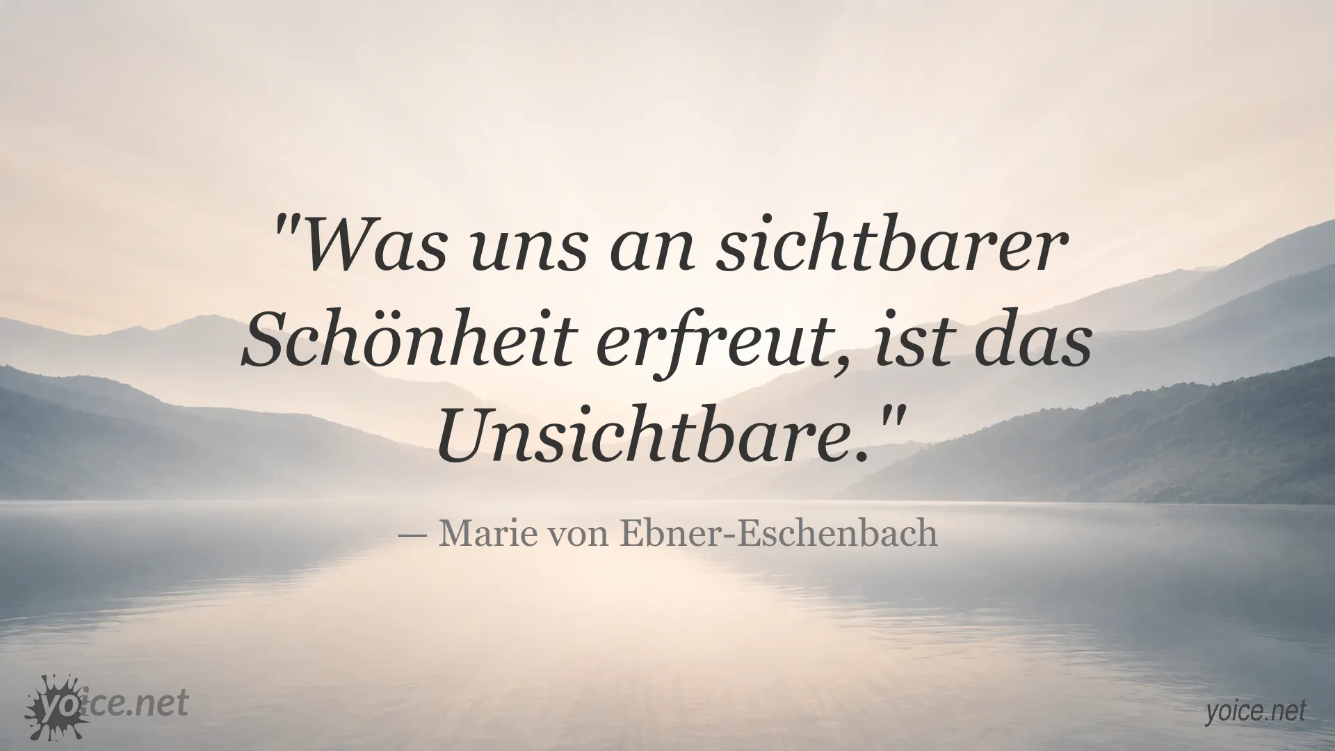 Zitatbild von Marie von Ebner-Eschenbach über sichtbare Schönheit und das Unsichtbare