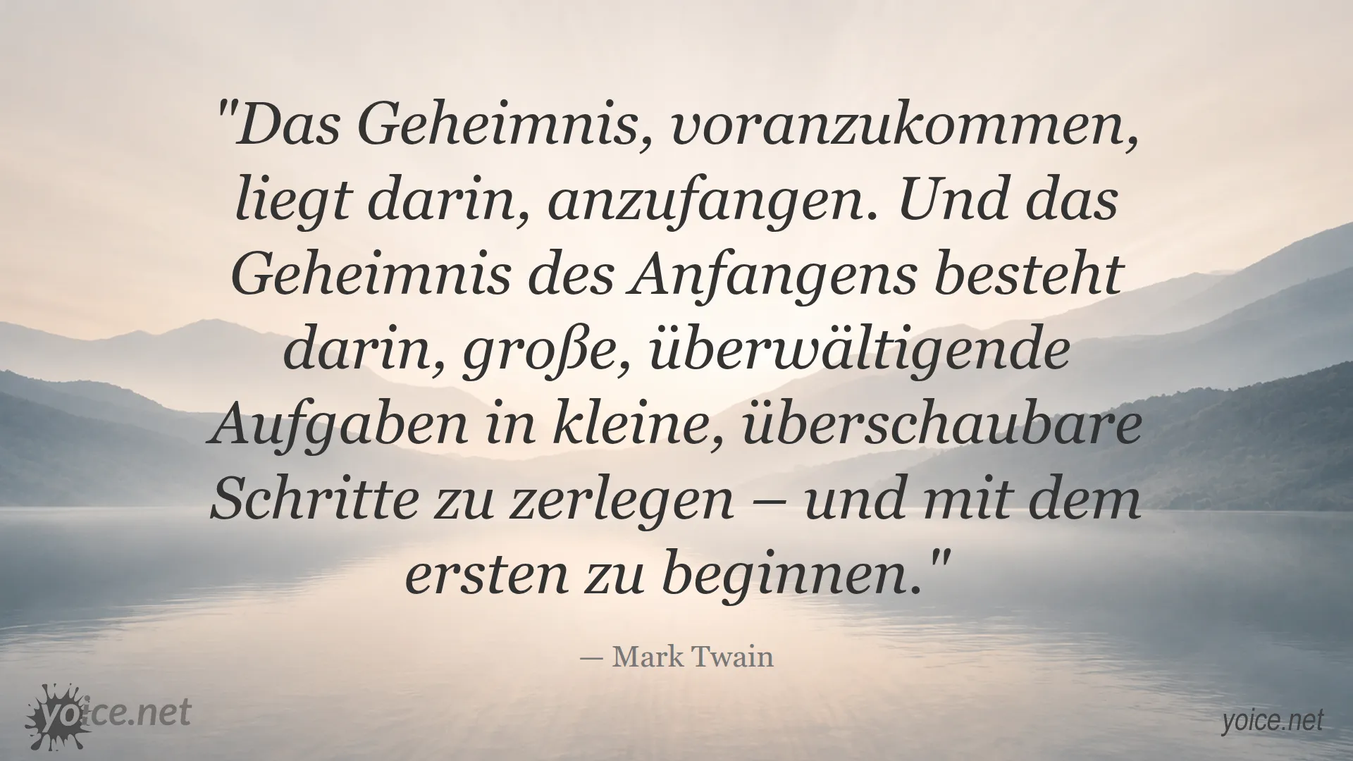 Zitat von Mark Twain über das Geheimnis des Erfolgs und das Anfangen mit kleinen Schritten