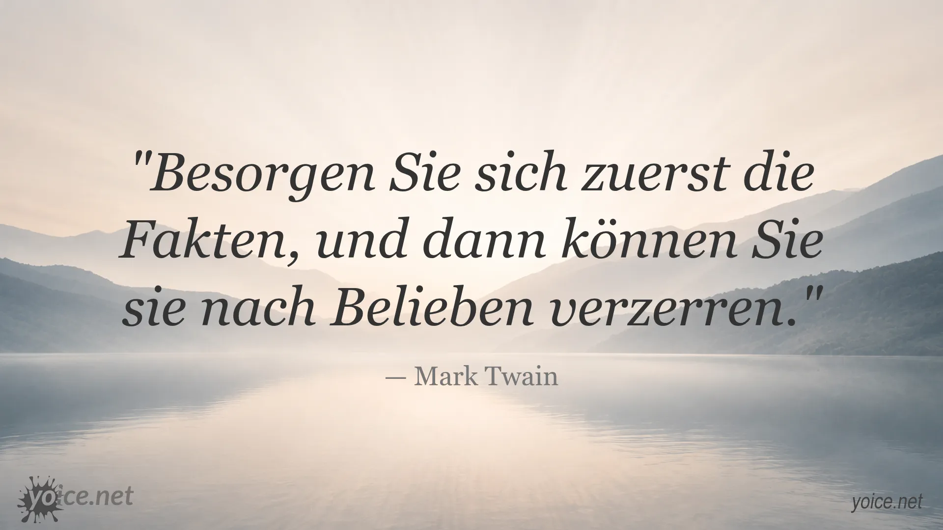Mark Twain Zitat über das Besorgen der Fakten und deren mögliche Verzerrungen