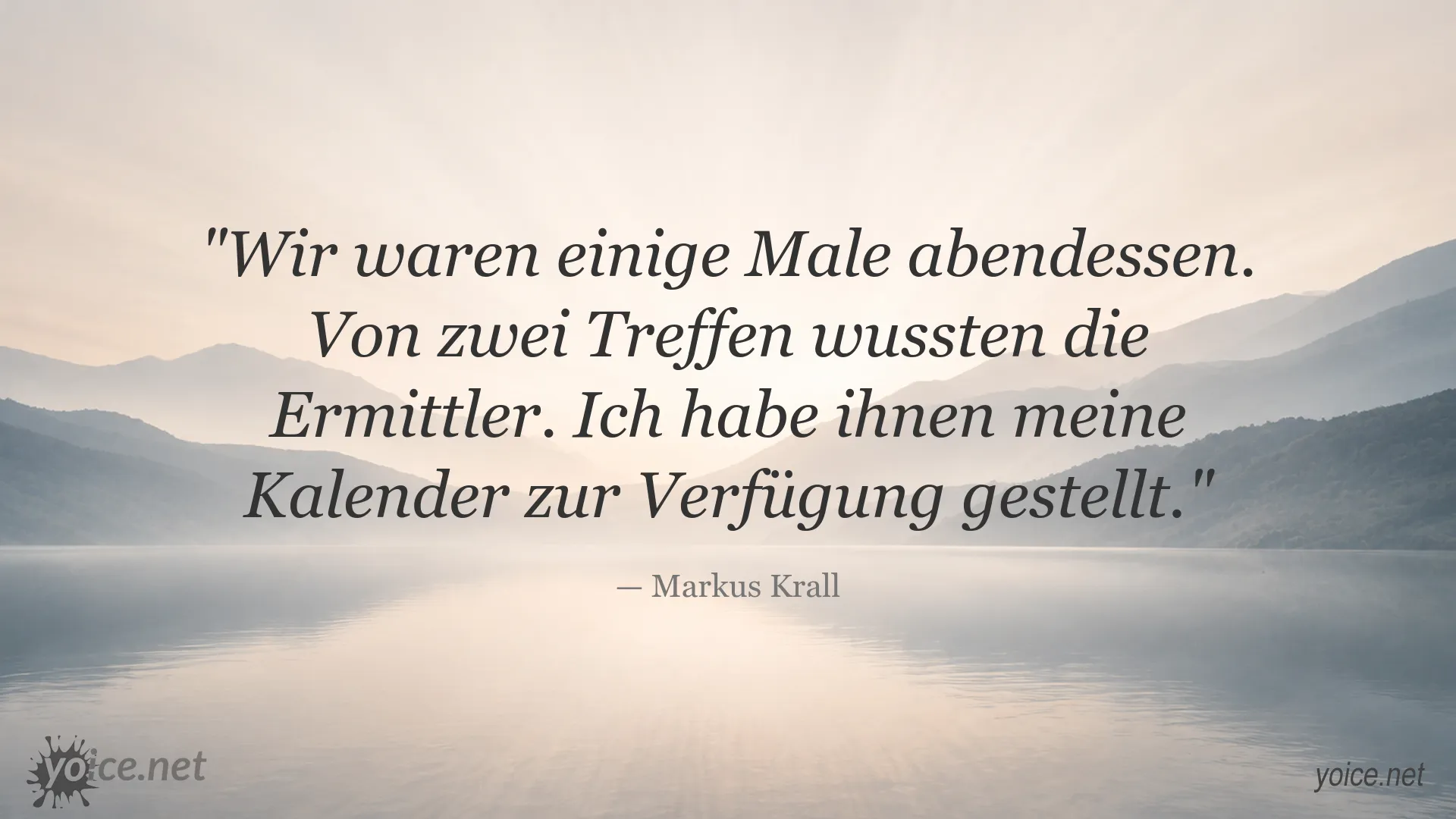 Zitat von Markus Krall über Treffen und Ermittler