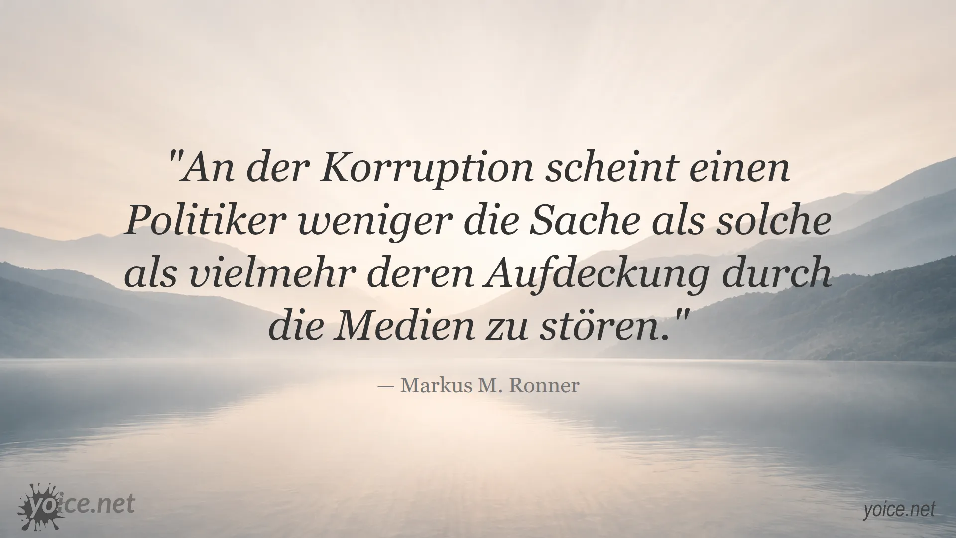Zitat von Markus M. Ronner über die Auswirkungen der Medienaufdeckung von Korruption auf Politiker