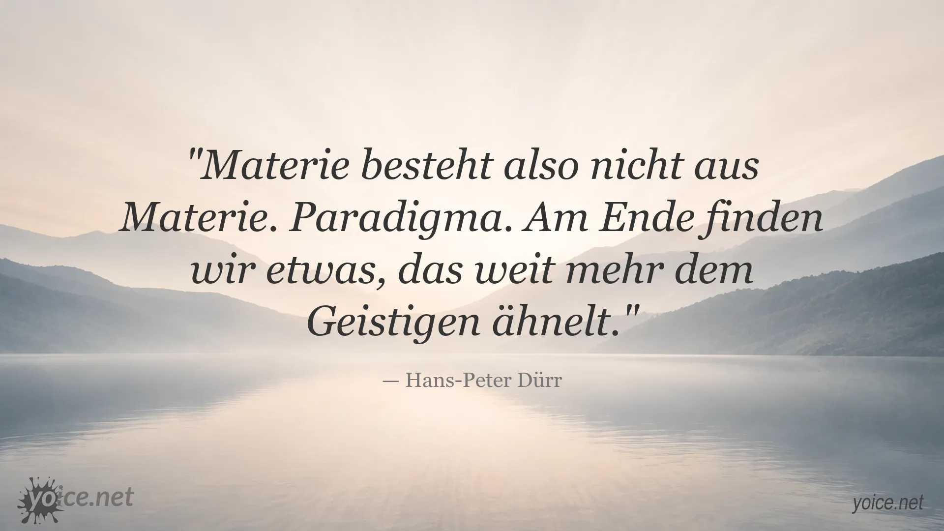 Zitatgrafik von Hans-Peter Dürr über das Wesen der Materie und ihre Nähe zum Geistigen