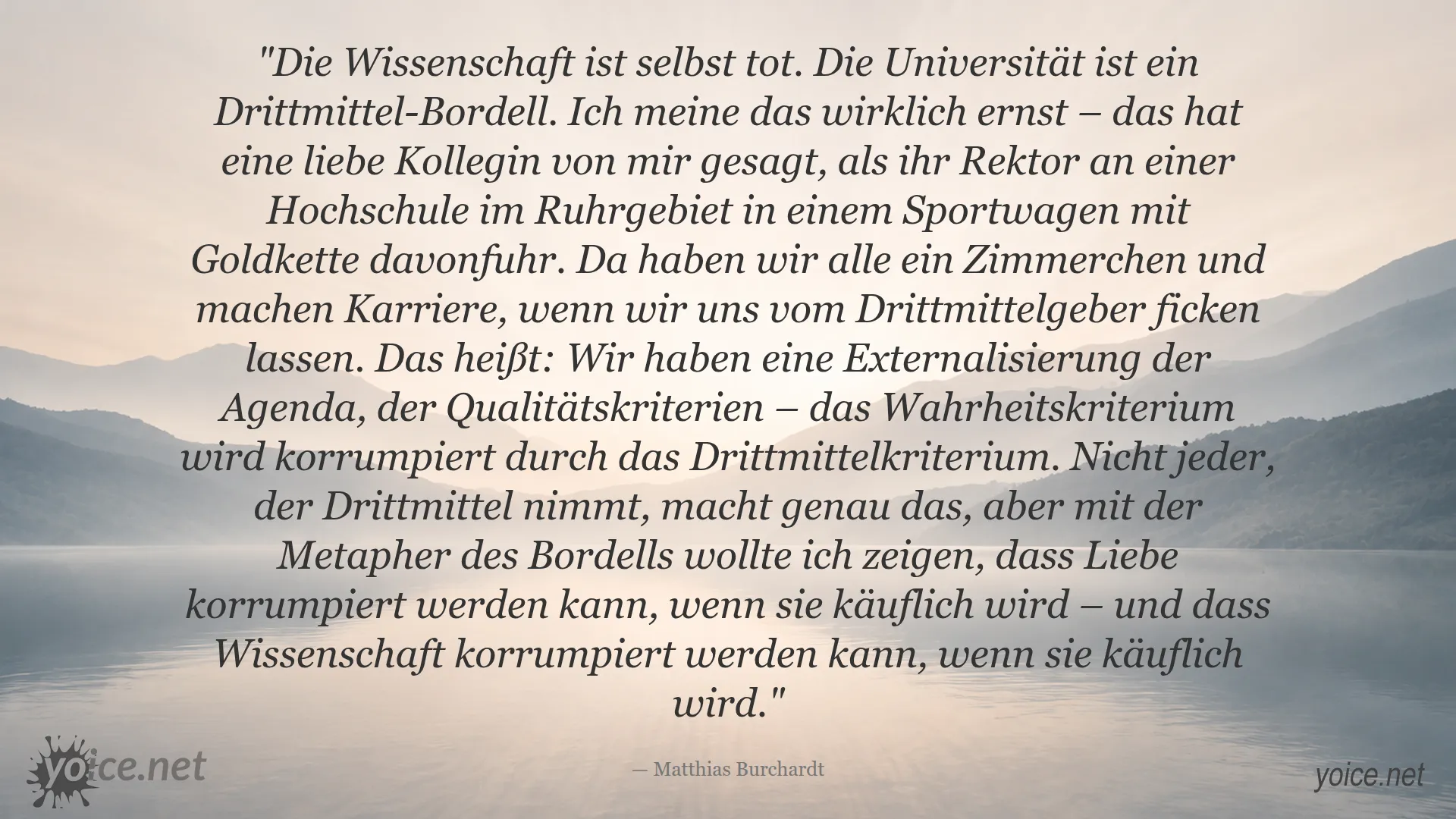 Zitat von Matthias Burchardt über den Verfall der Wissenschaft an Universitäten