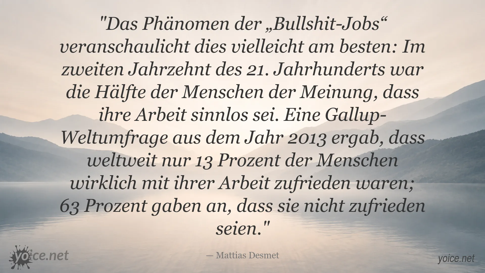 Zitat von Mattias Desmet über Bullshit-Jobs und die Zufriedenheit mit der Arbeit im 21. Jahrhundert