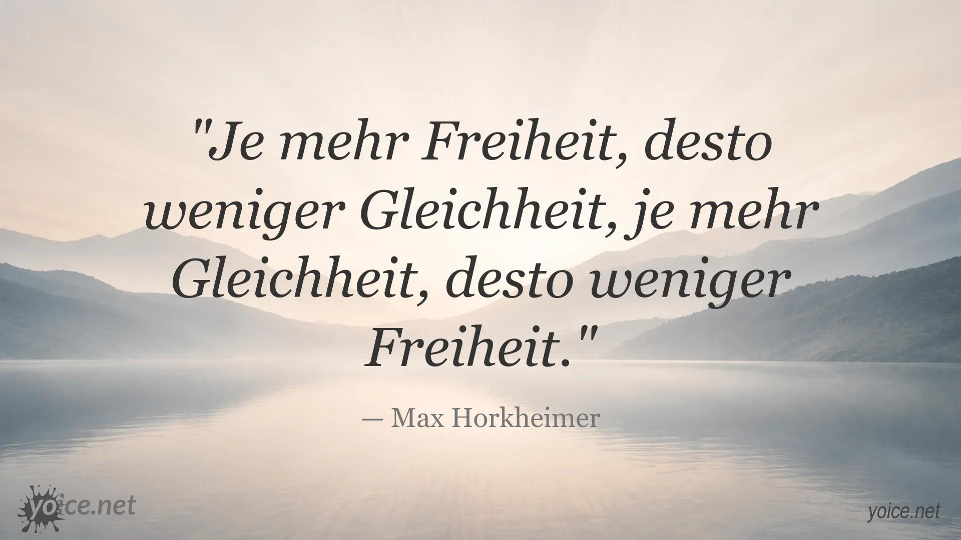 Zitat von Max Horkheimer über Freiheit und Gleichheit