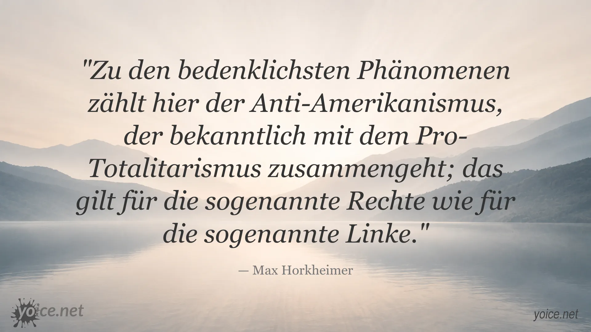 Zitat von Max Horkheimer über Anti-Amerikanismus und Totalitarismus