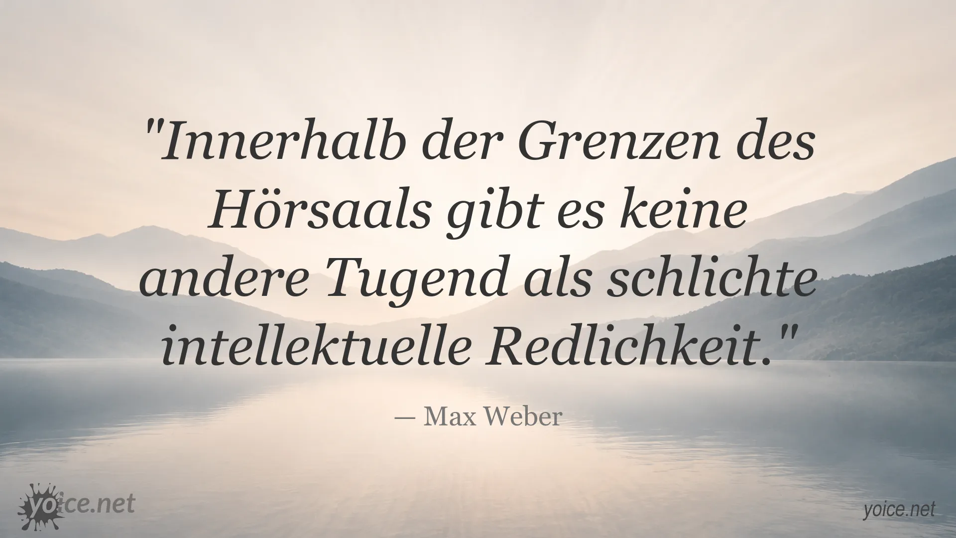 Zitat von Max Weber über intellektuelle Redlichkeit im Hörsaal
