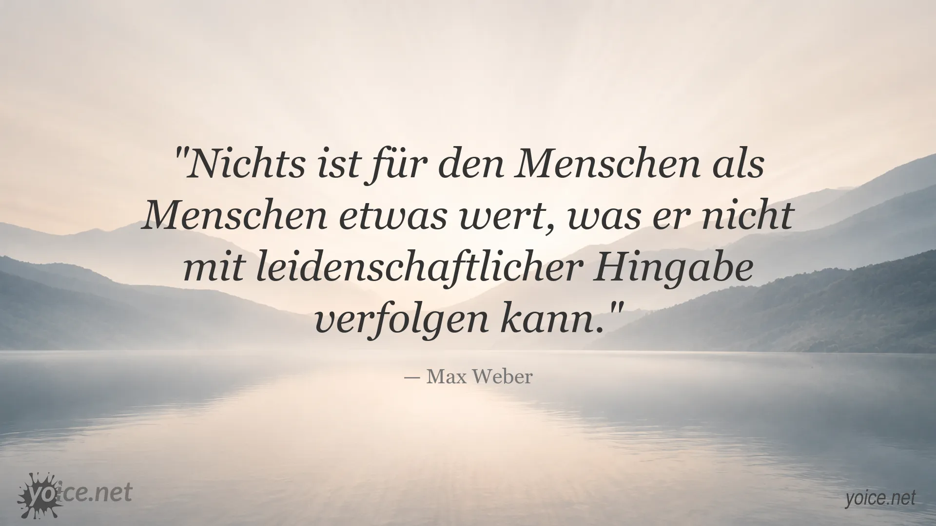 Zitatbild von Max Weber über leidenschaftliche Hingabe und den menschlichen Wert